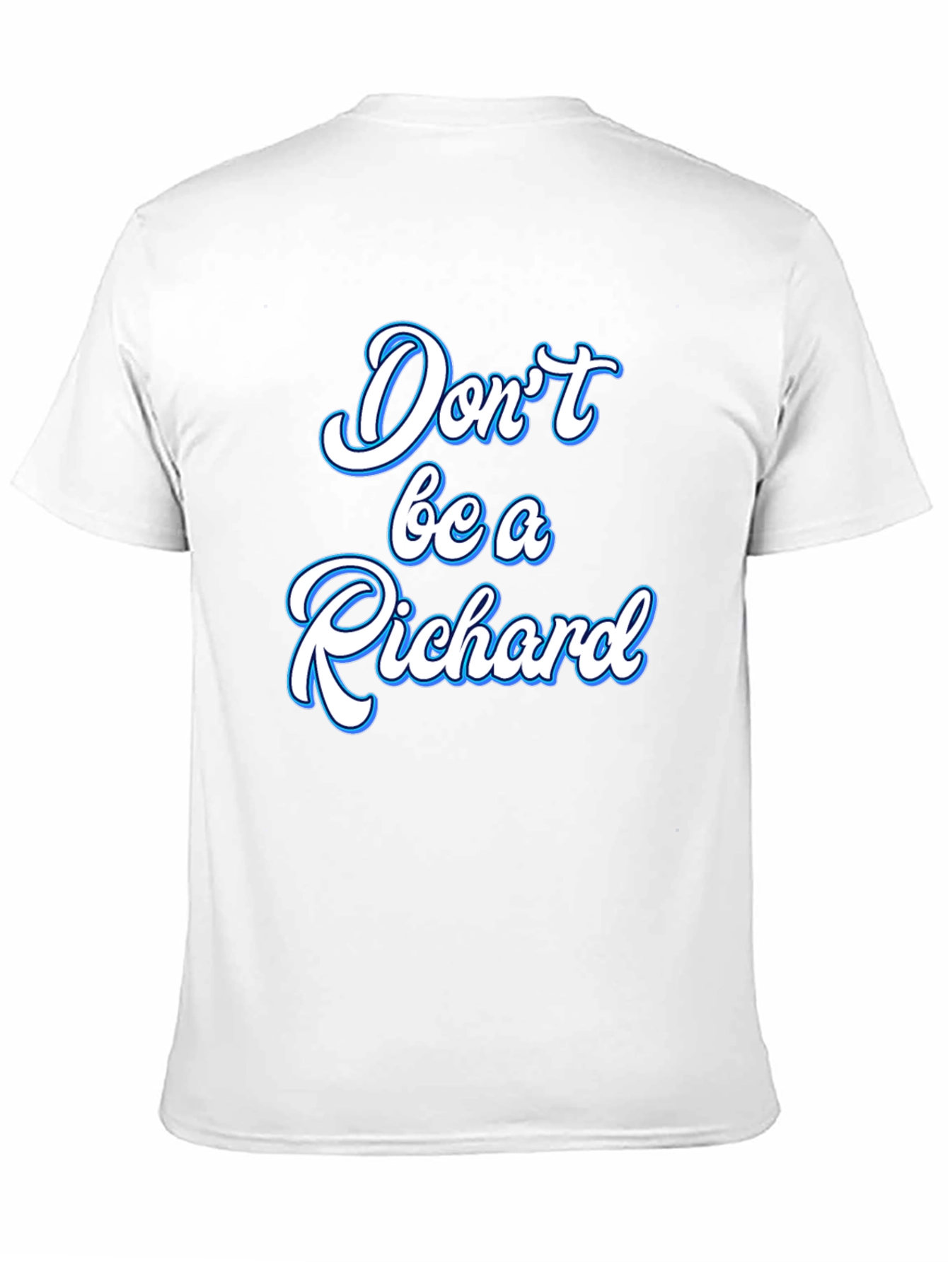 Dont be a Richard Black T-Shirt
