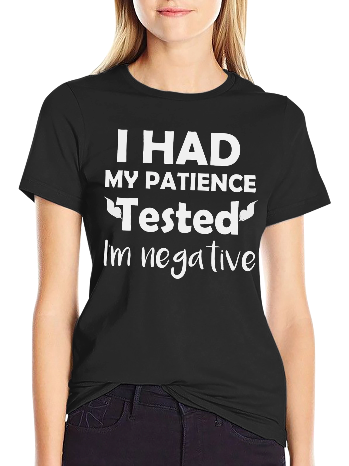 Humorous Patience Tested Negative Graphic Tee