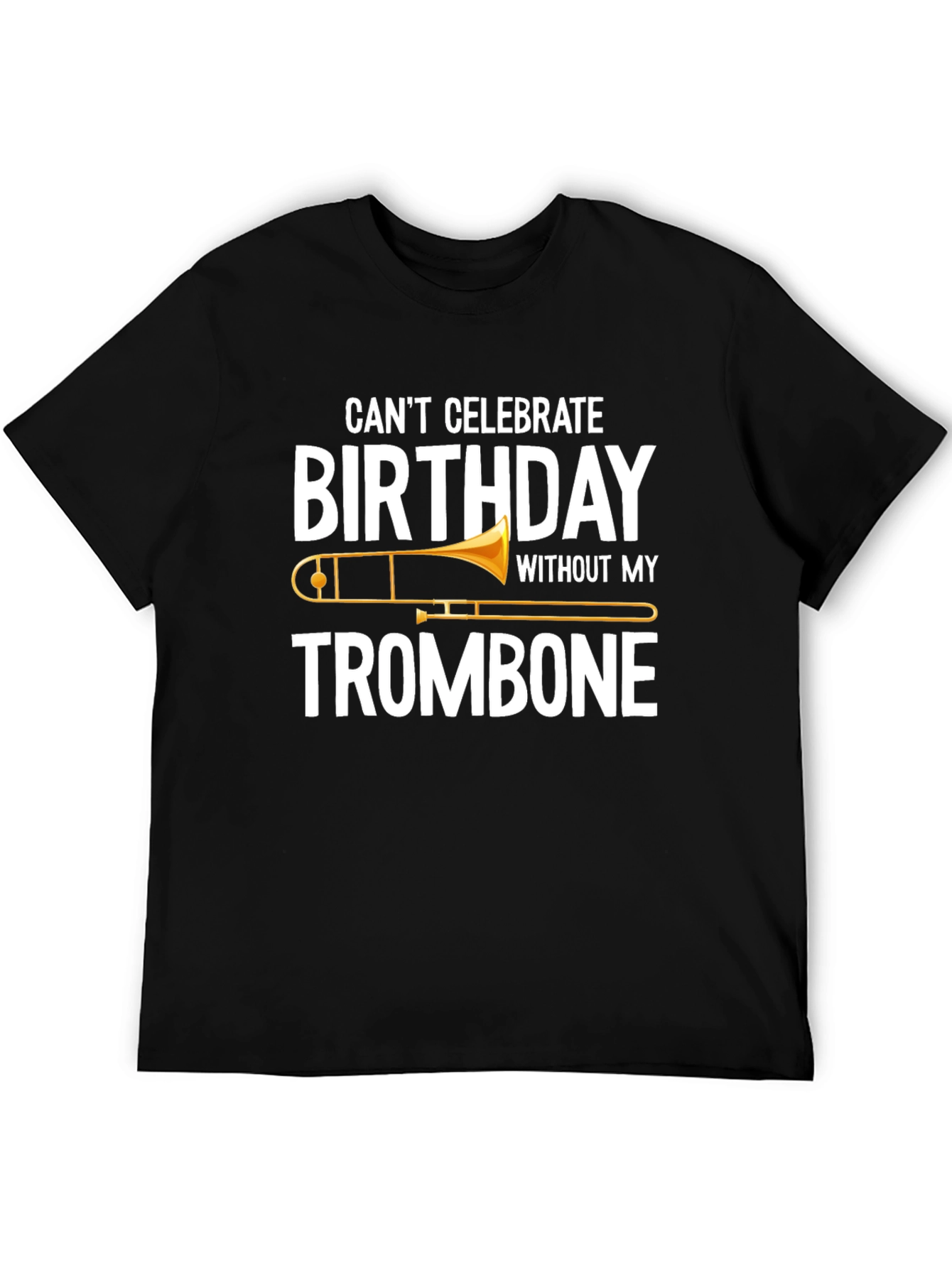 Trombone Birthday T-Shirt - Music Lover Gift