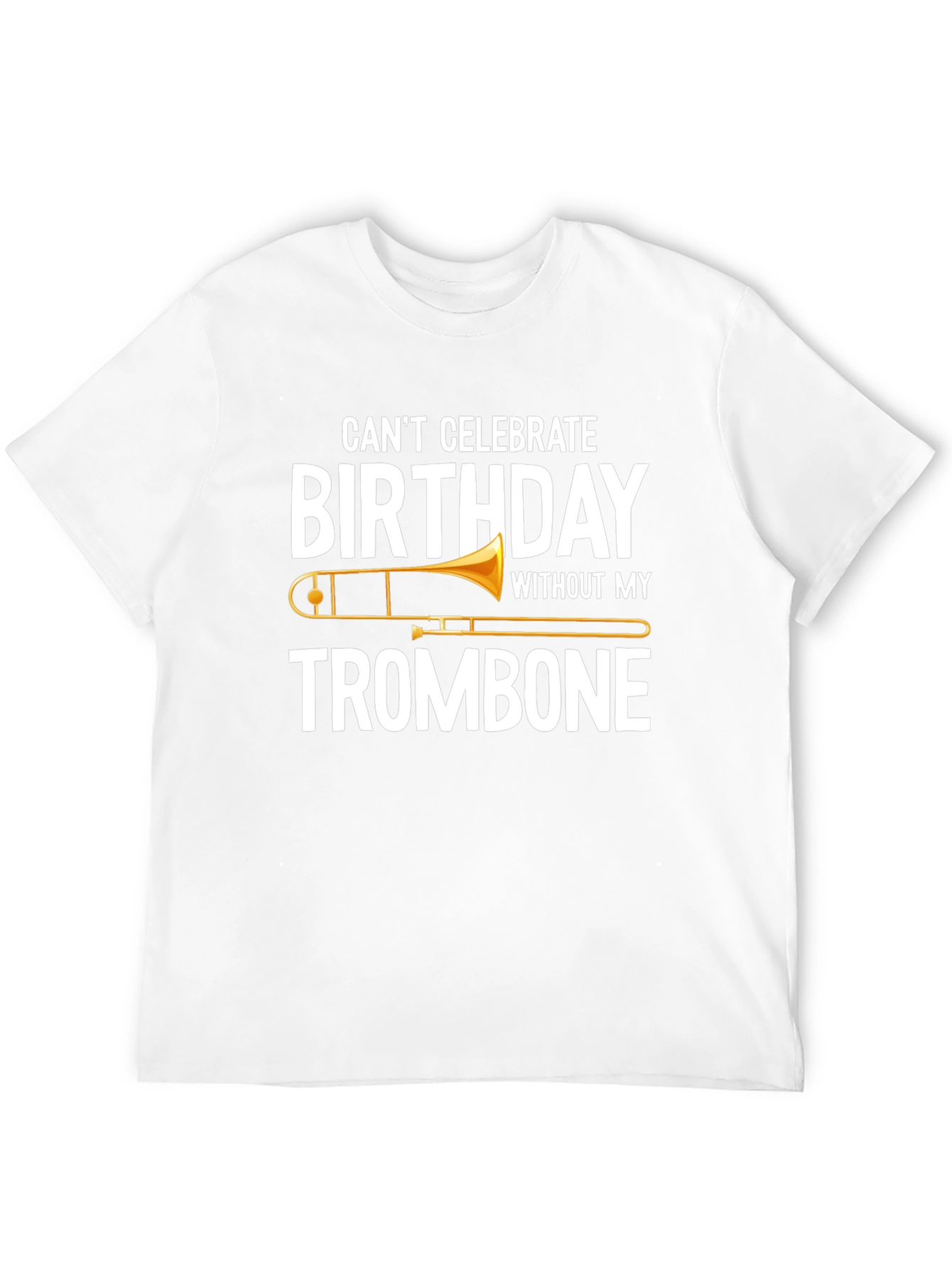 Trombone Birthday T-Shirt - Music Lover Gift
