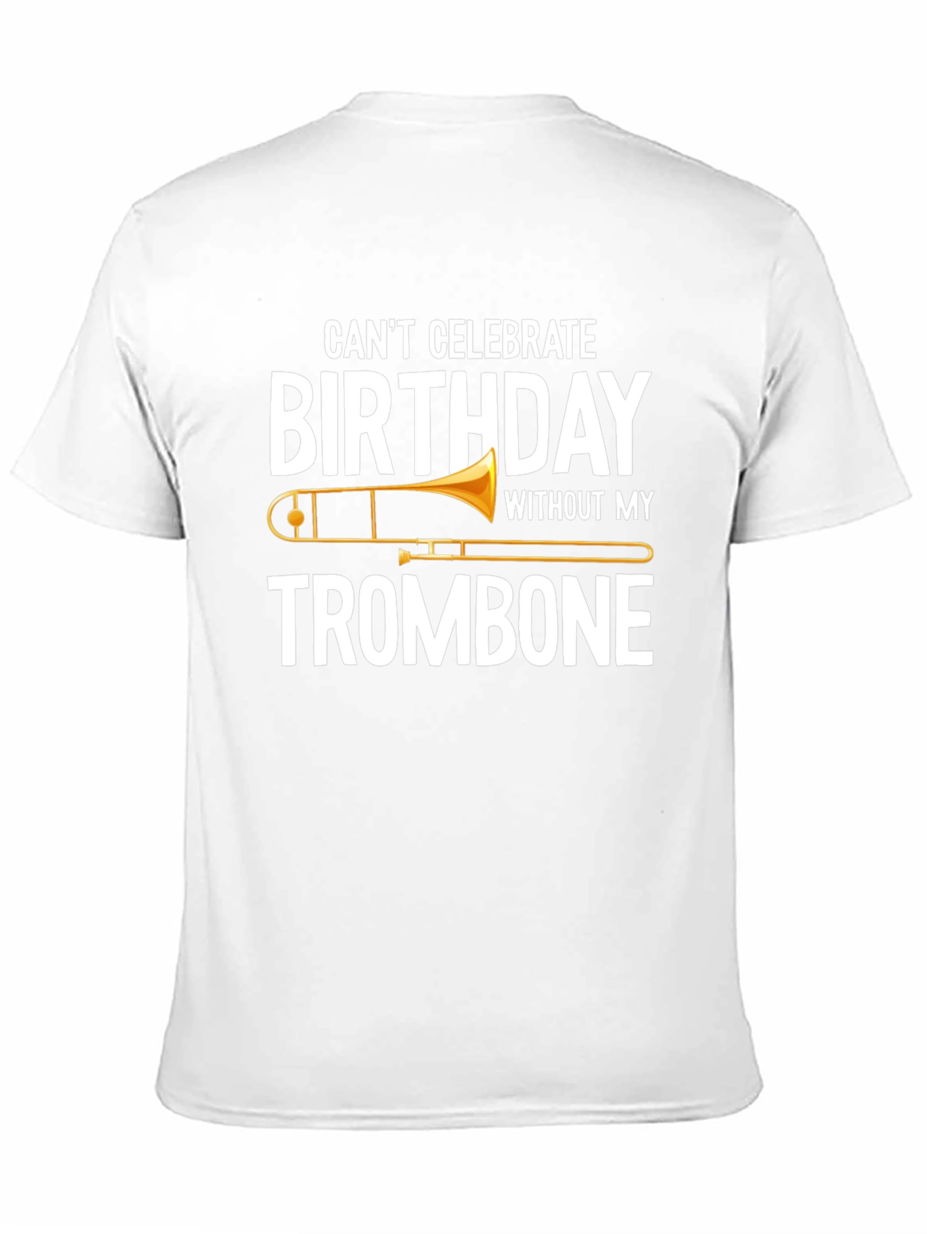 Trombone Birthday T-Shirt - Music Lover Gift