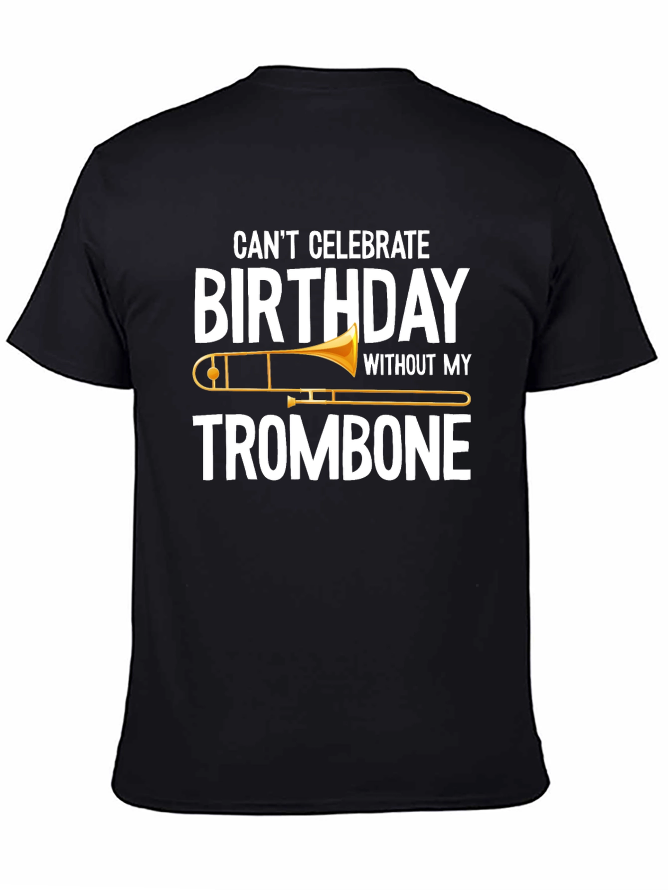 Trombone Birthday T-Shirt - Music Lover Gift