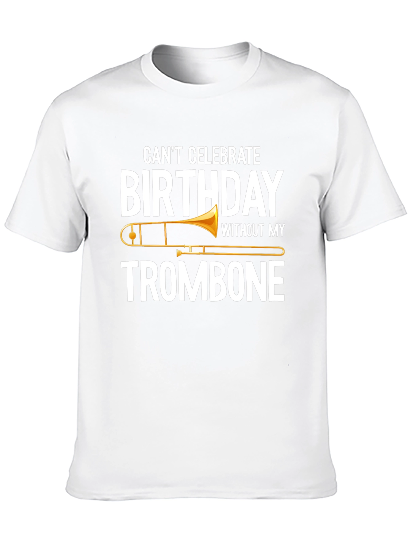 Trombone Birthday T-Shirt - Music Lover Gift