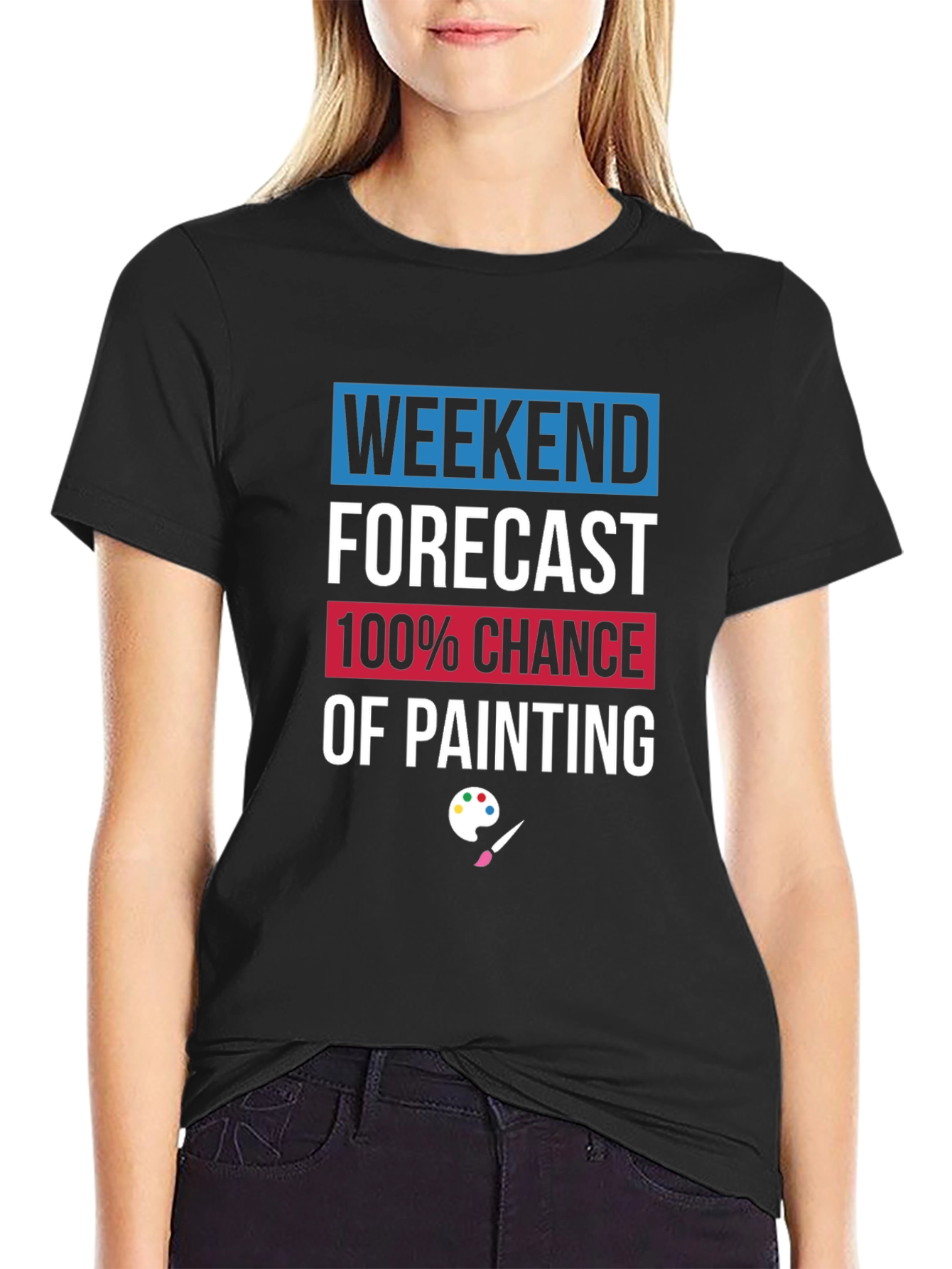 Weekend Painting Forecast T-Shirt