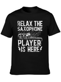 Relax The Saxophone Player is Here Black Tee