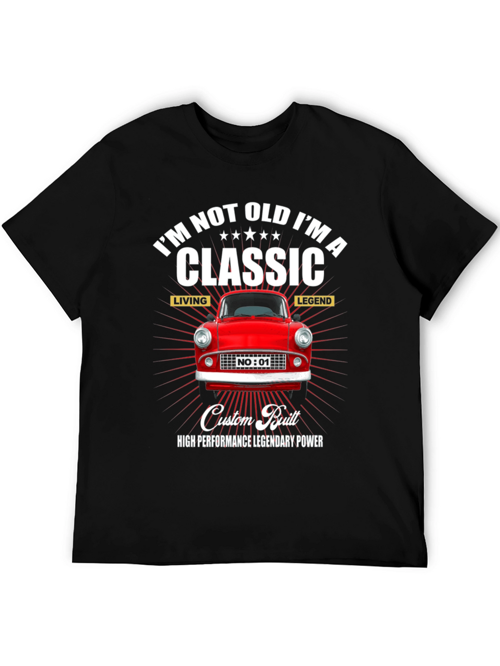 Classic Car T-Shirt: Im Not Old Im A Classic