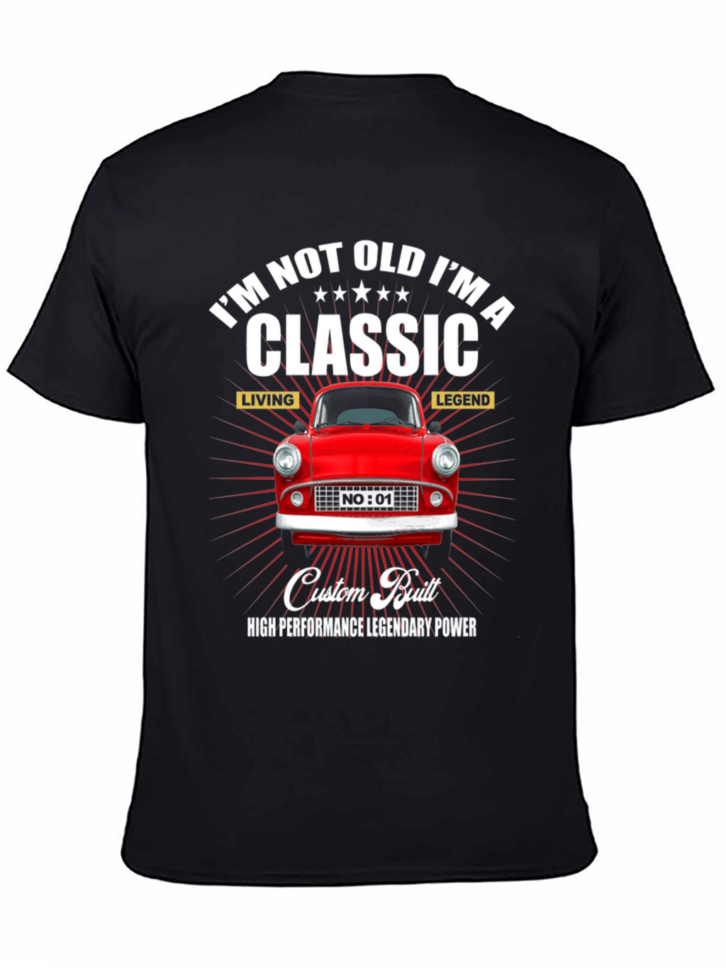 Classic Car T-Shirt: Im Not Old Im A Classic