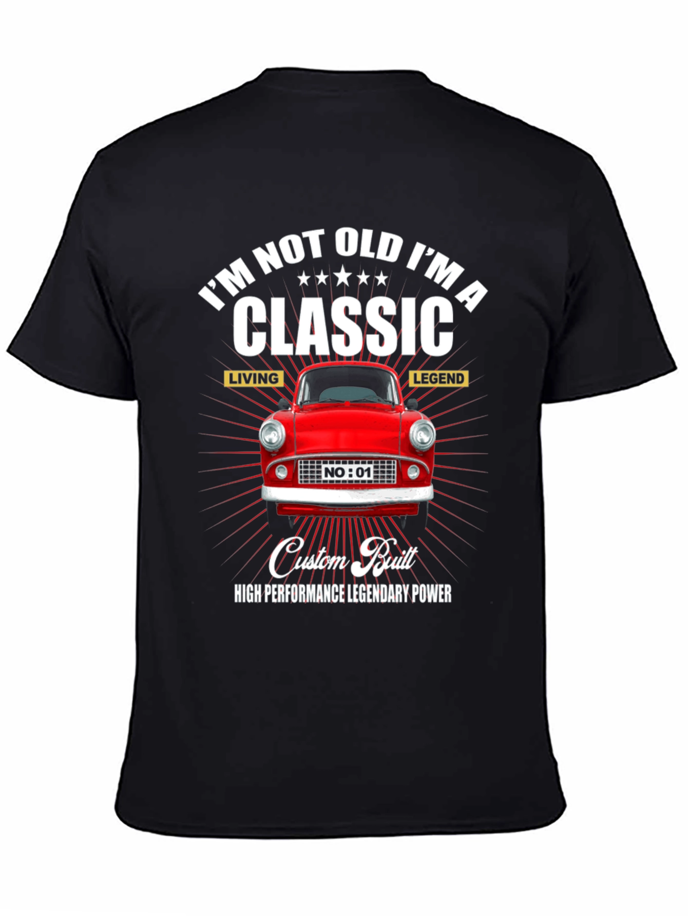 Classic Car T-Shirt: Im Not Old Im A Classic