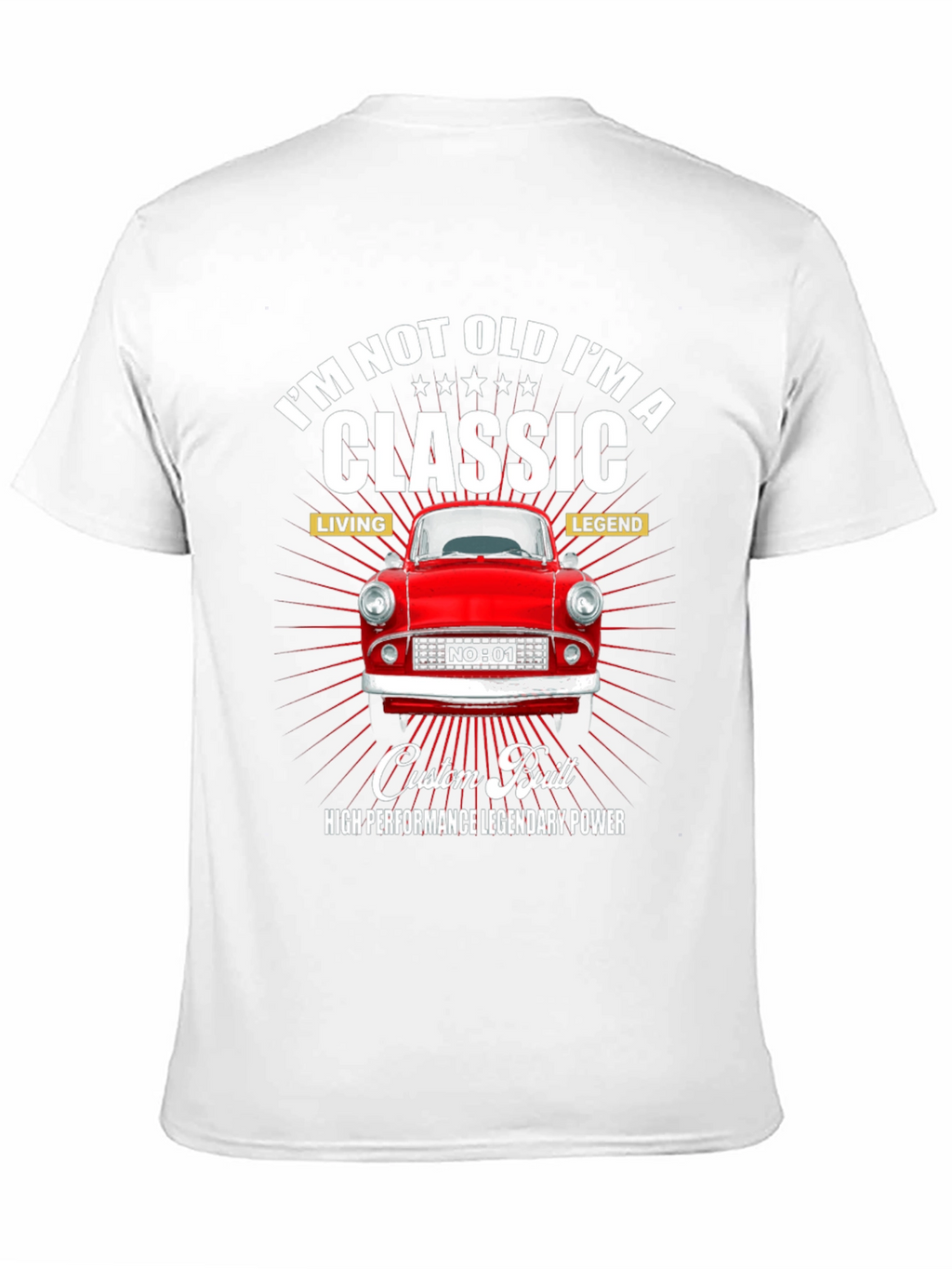 Classic Car T-Shirt: Im Not Old Im A Classic