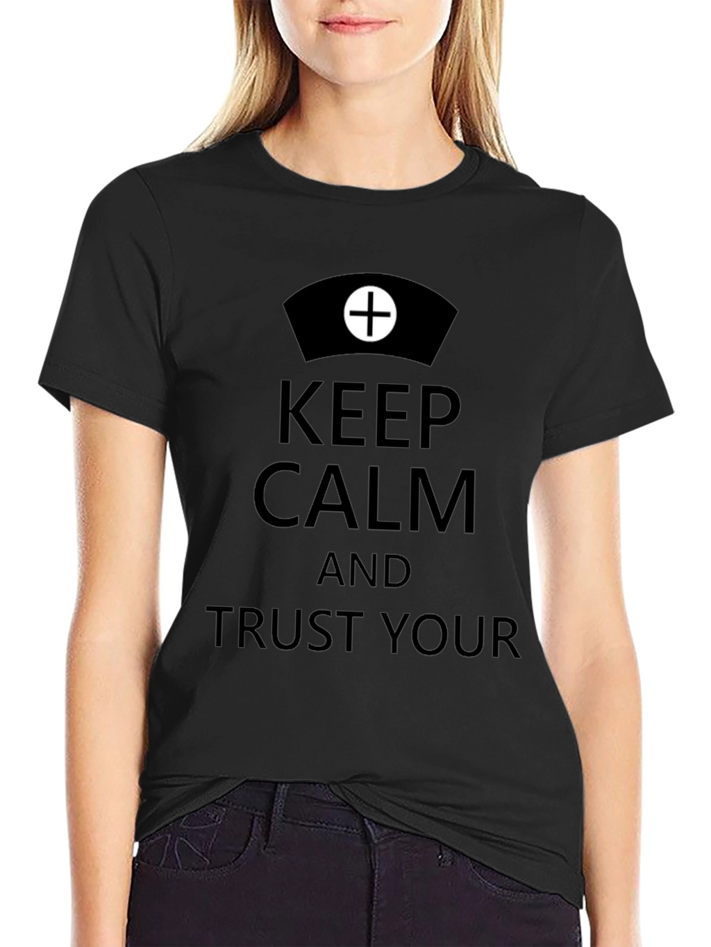 Keep Calm Trust Your Nurse T-Shirt