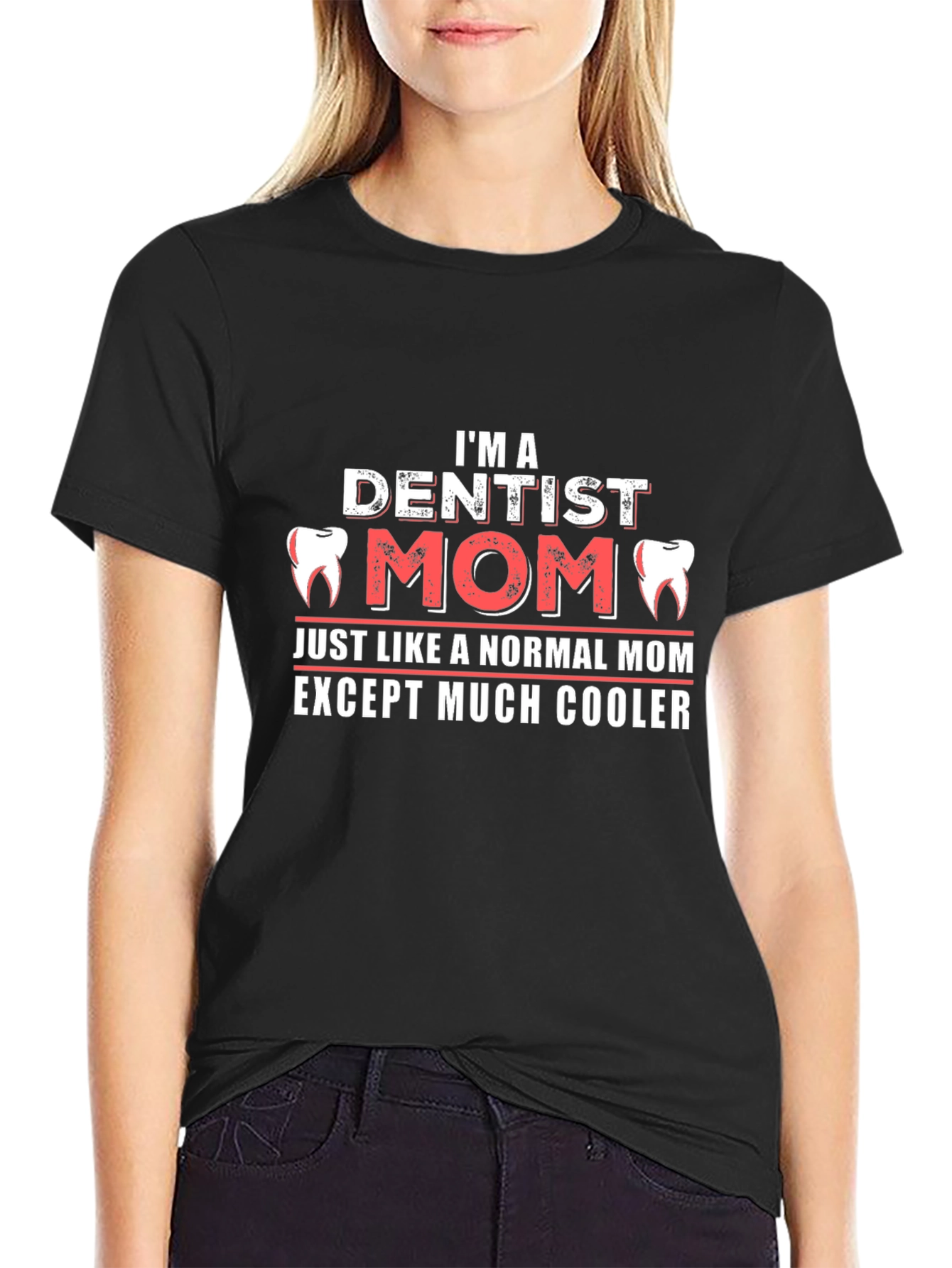 Dentist Mom T-Shirt: Cool & Unique Gift for Dental Moms