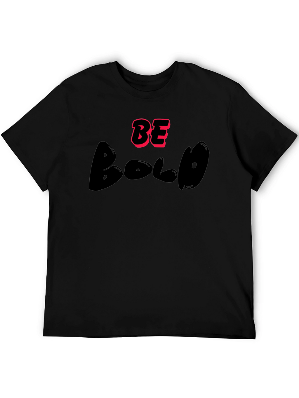 Be Bold Black T-Shirt - Stylish Graphic Tee