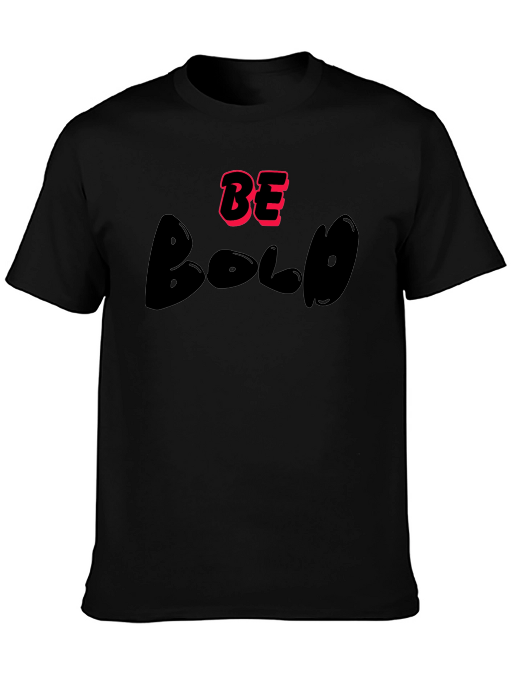 Be Bold Black T-Shirt - Stylish Graphic Tee