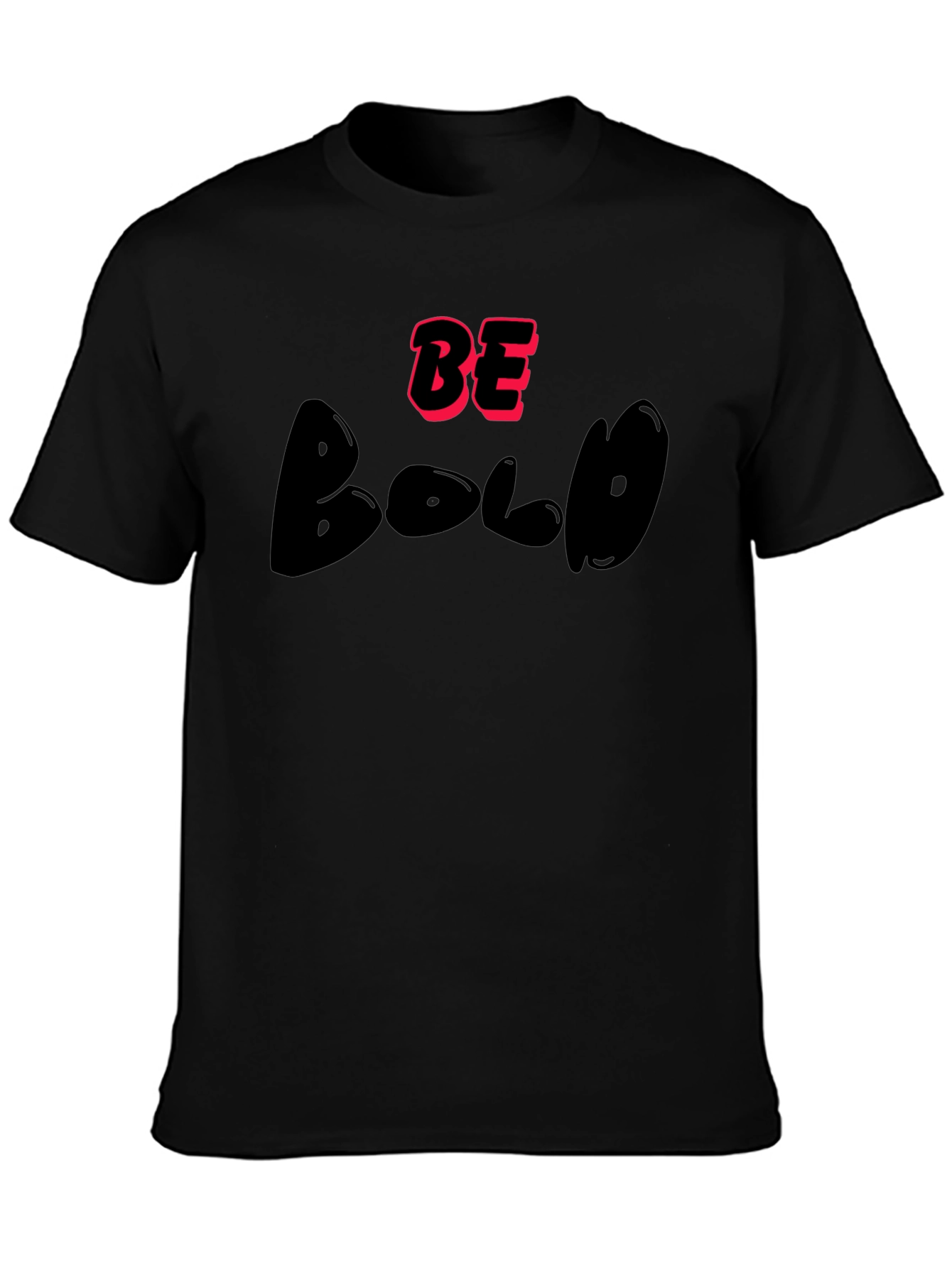 Be Bold Black T-Shirt - Stylish Graphic Tee
