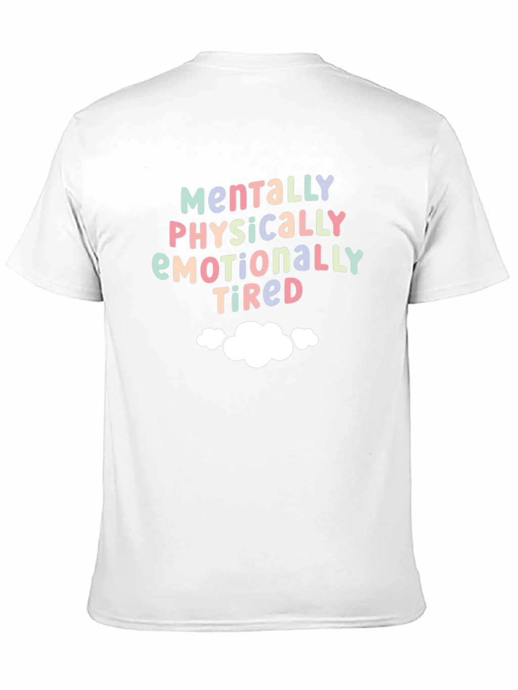 Mentally Physically Emotionally Tired T-Shirt