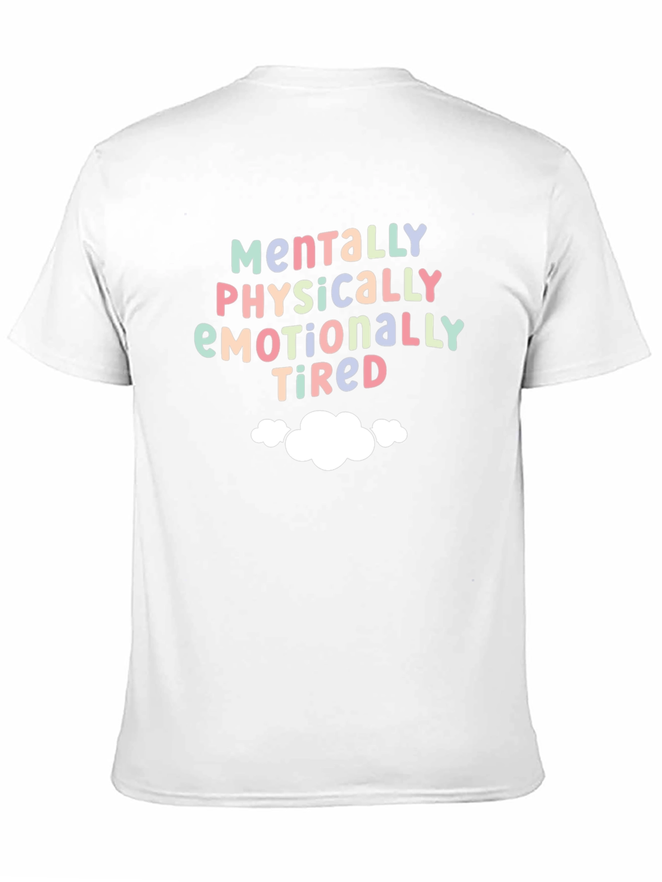 Mentally Physically Emotionally Tired T-Shirt
