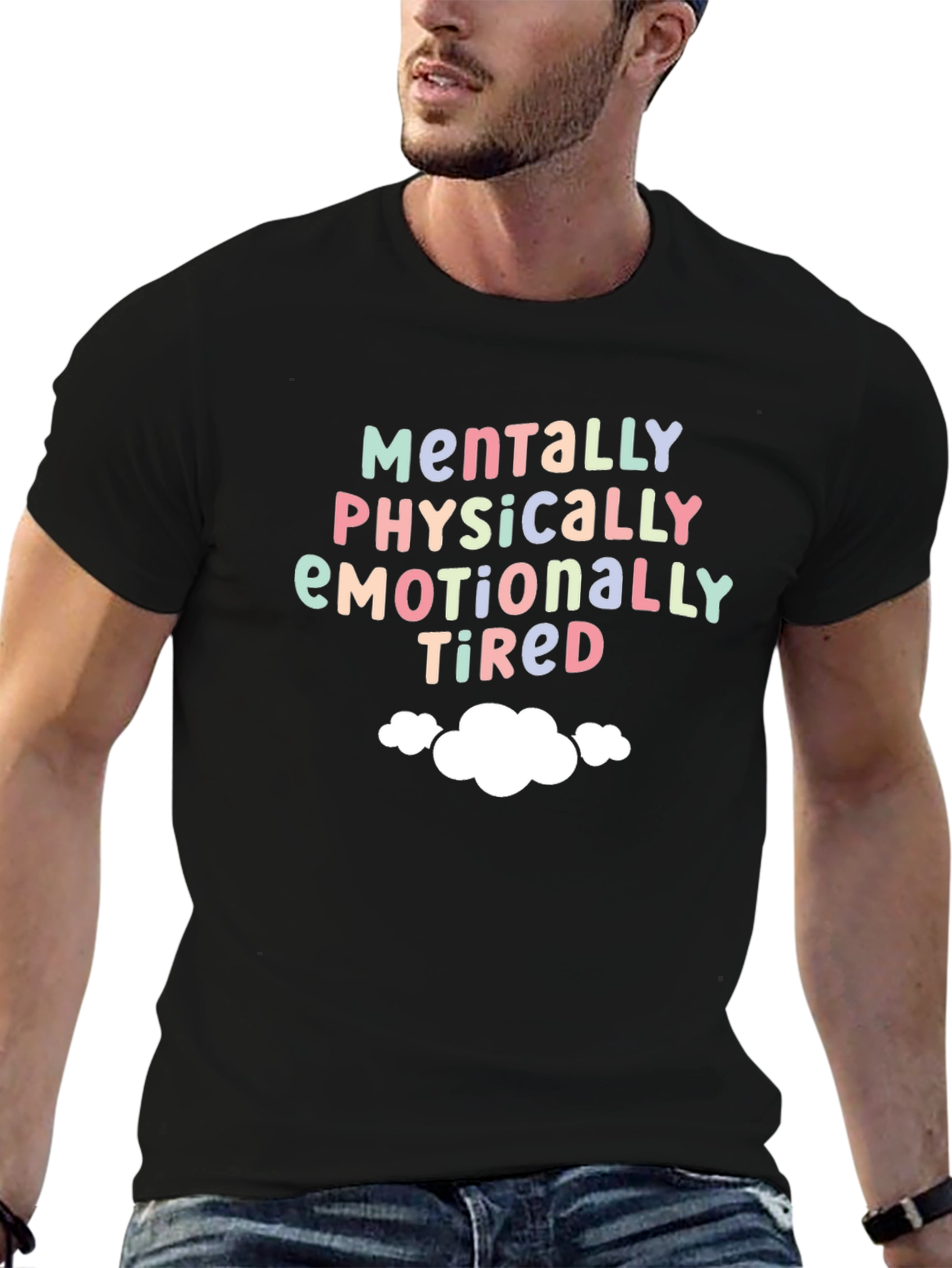 Mentally Physically Emotionally Tired T-Shirt