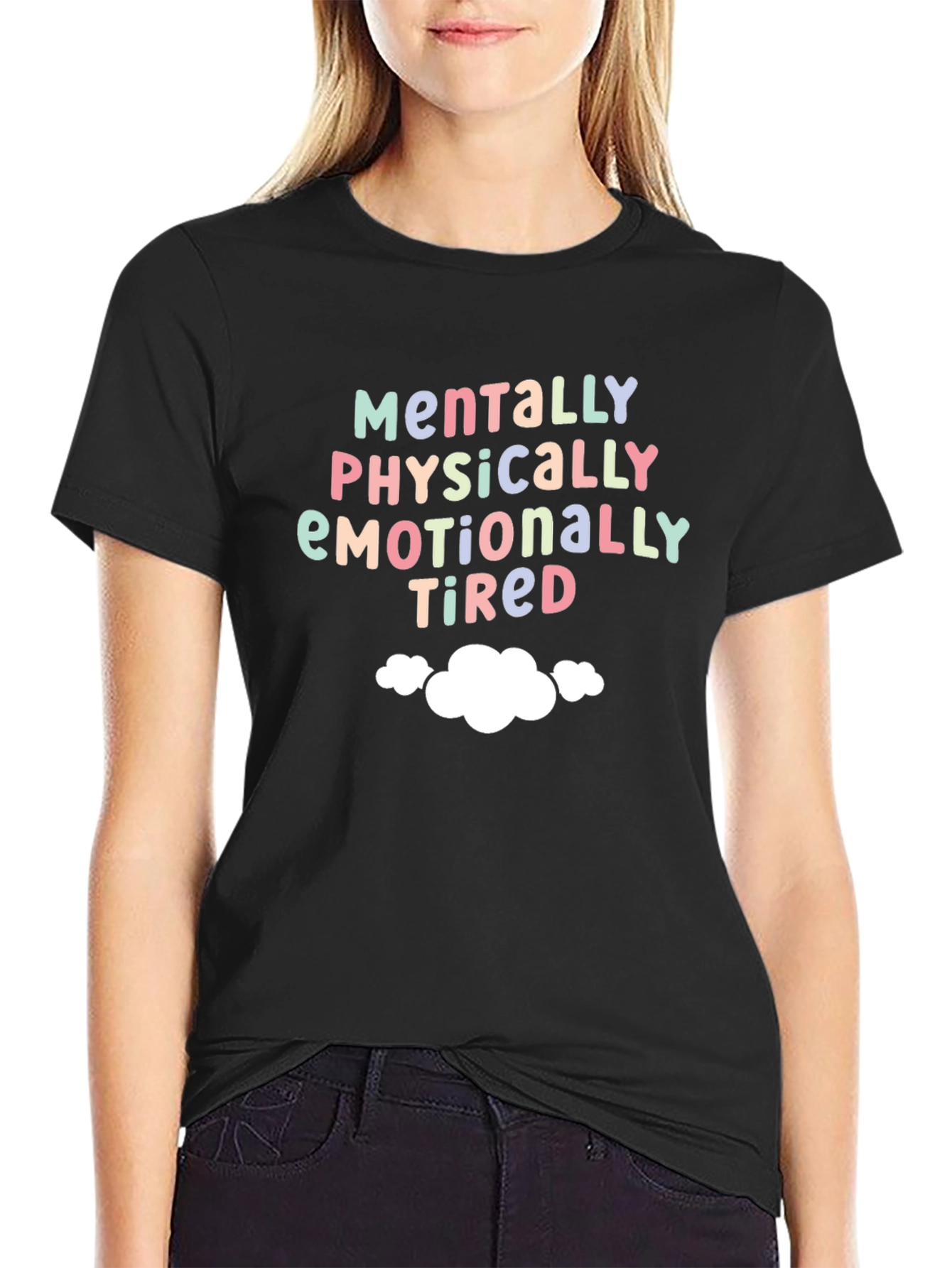 Mentally Physically Emotionally Tired T-Shirt