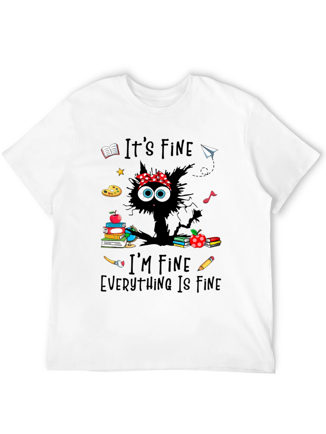 Its Fine Teacher Cat T-Shirt