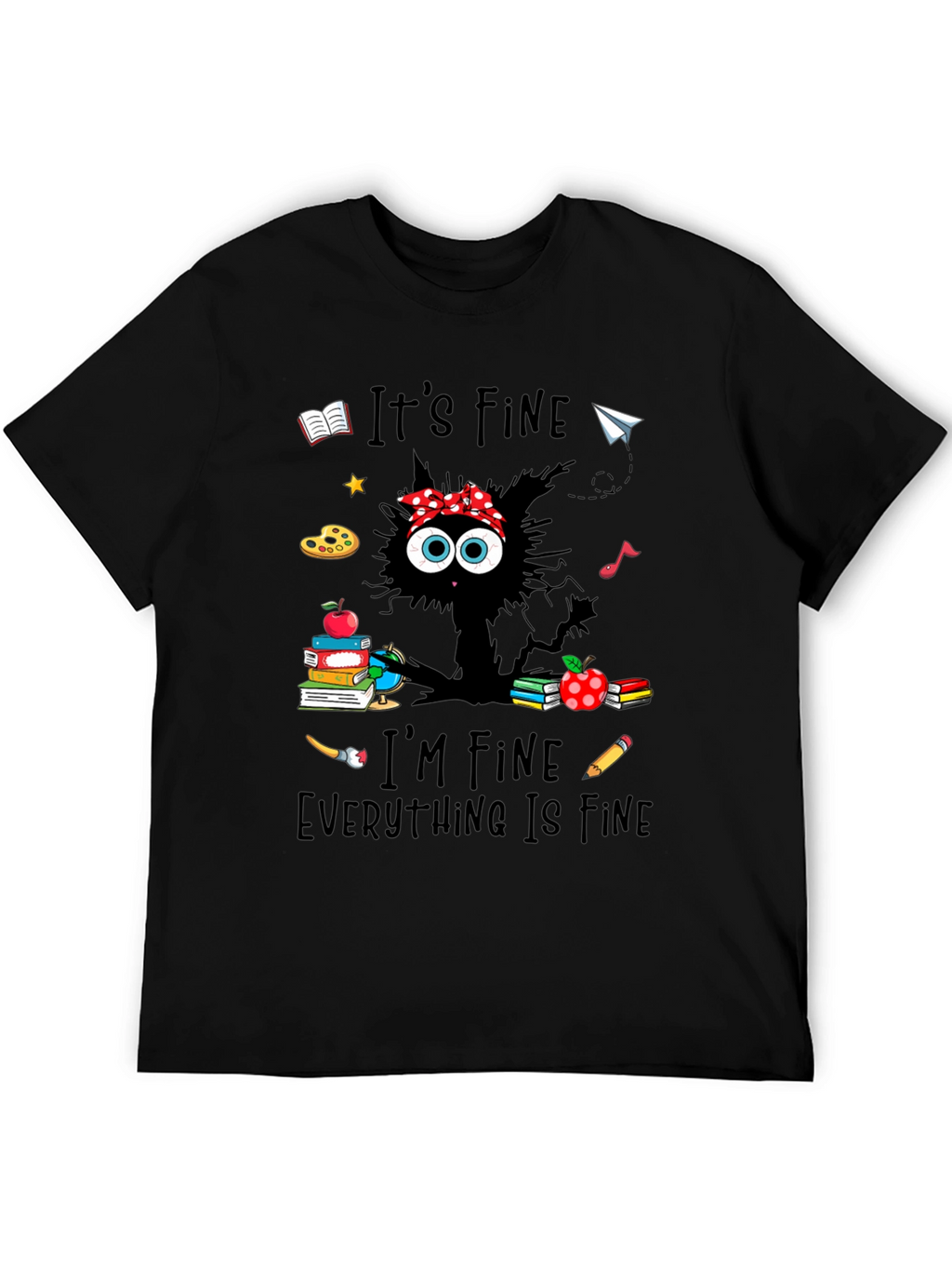 Its Fine Teacher Cat T-Shirt