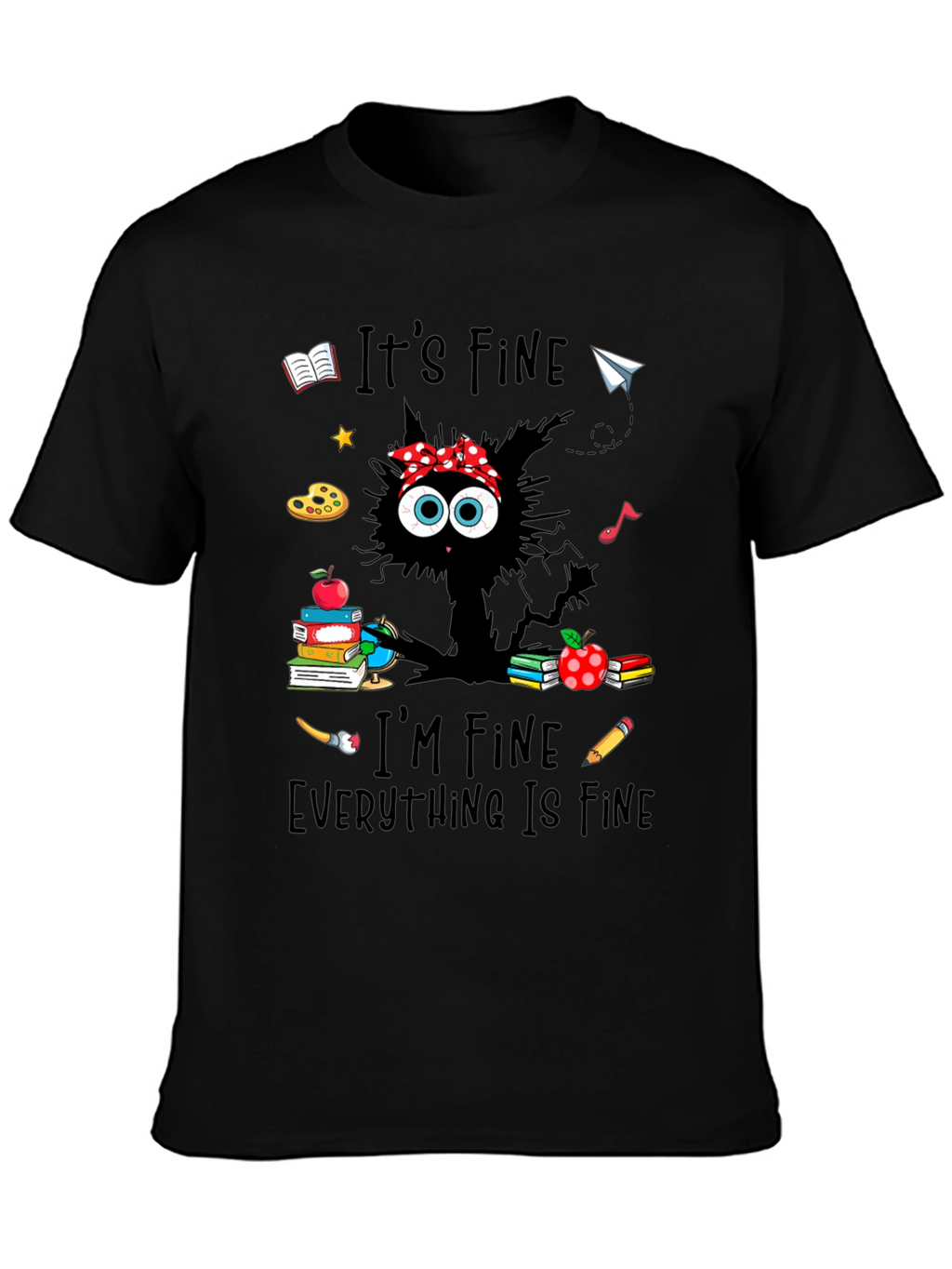 Its Fine Teacher Cat T-Shirt