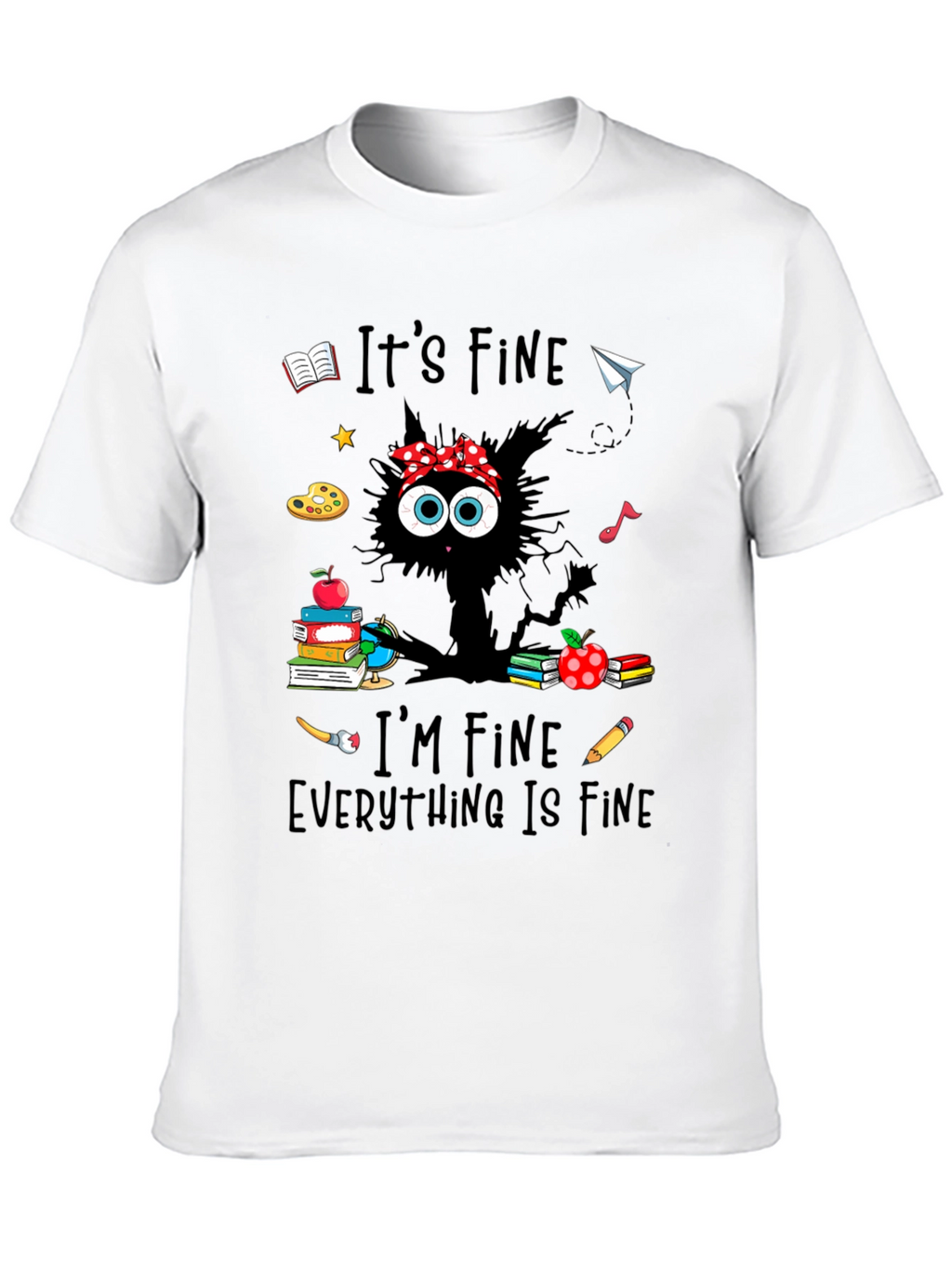 Its Fine Teacher Cat T-Shirt