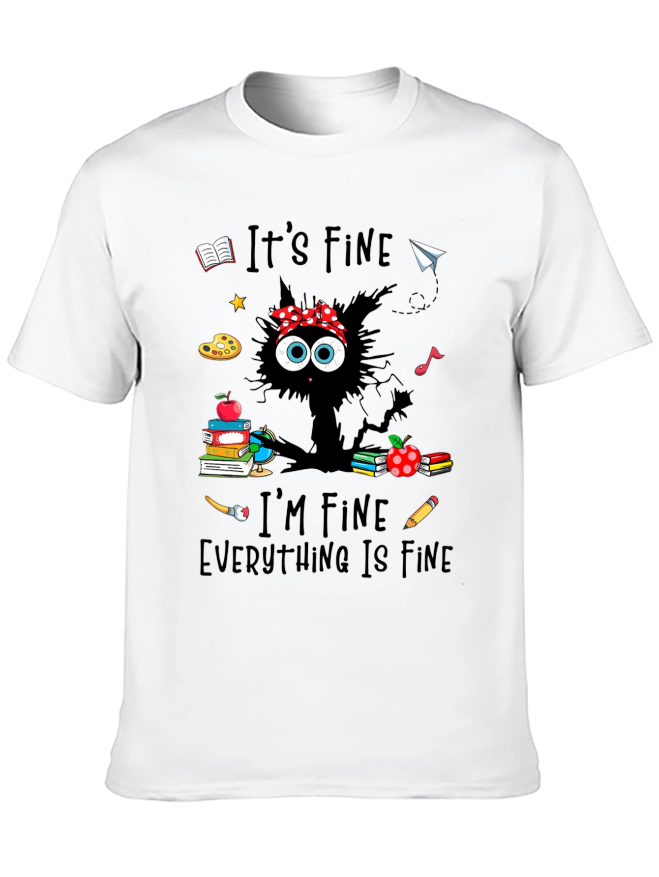 Its Fine Teacher Cat T-Shirt
