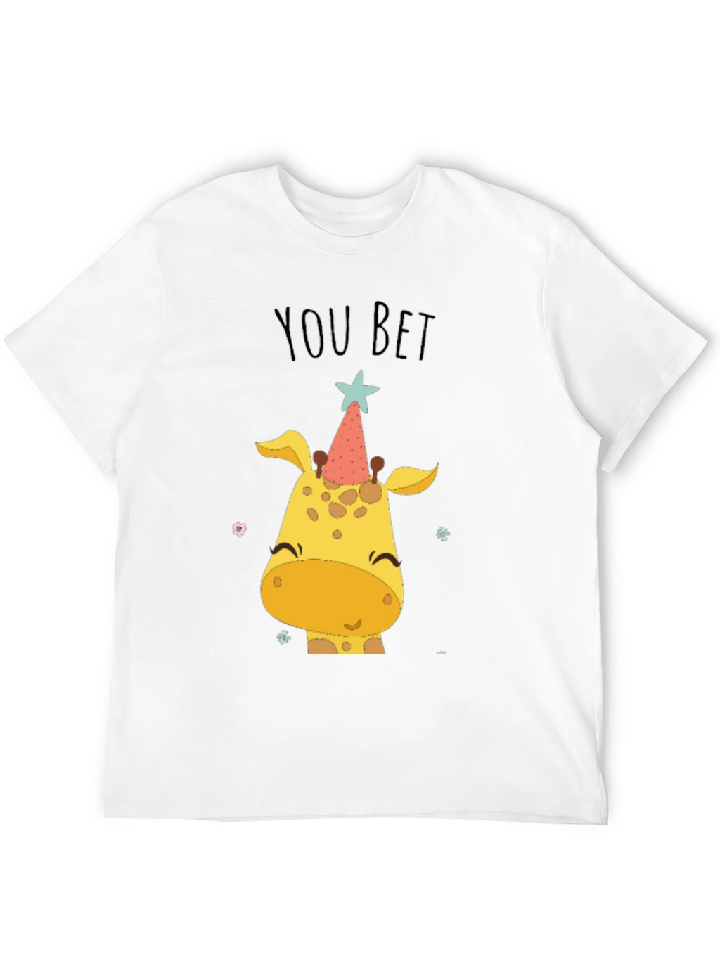 You Bet Giraffe T-Shirt Cute Animal Tee
