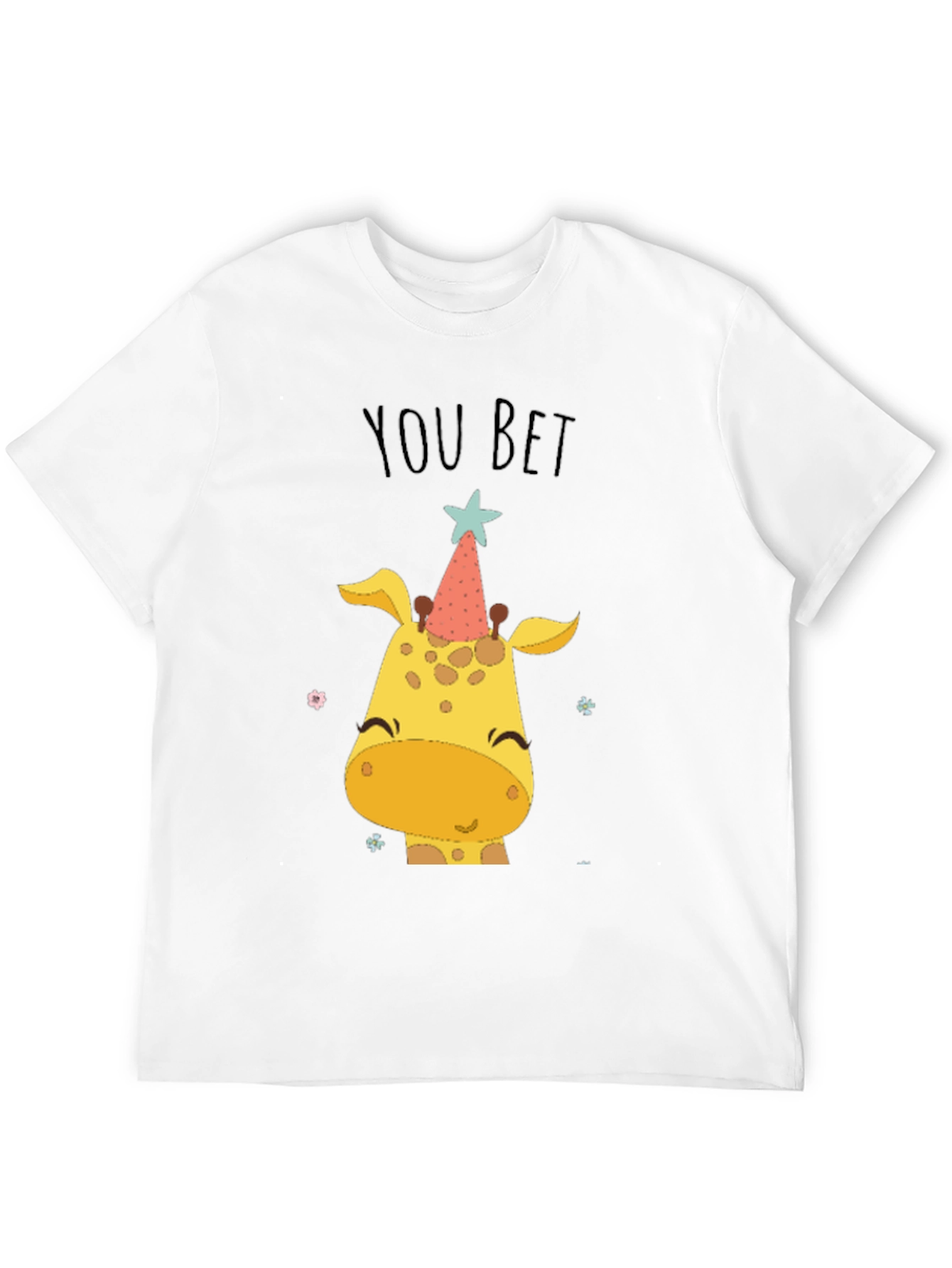 You Bet Giraffe T-Shirt Cute Animal Tee