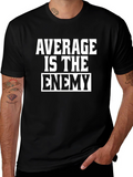 Average is the Enemy Graphic T-Shirt