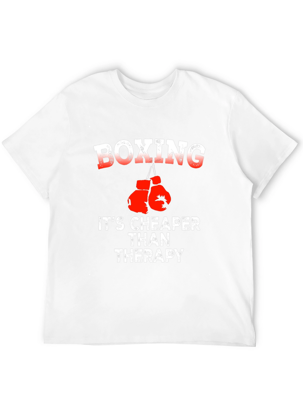Boxing is Cheaper Than Therapy Graphic T-Shirt