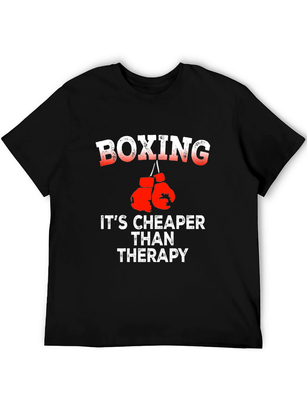 Boxing is Cheaper Than Therapy Graphic T-Shirt