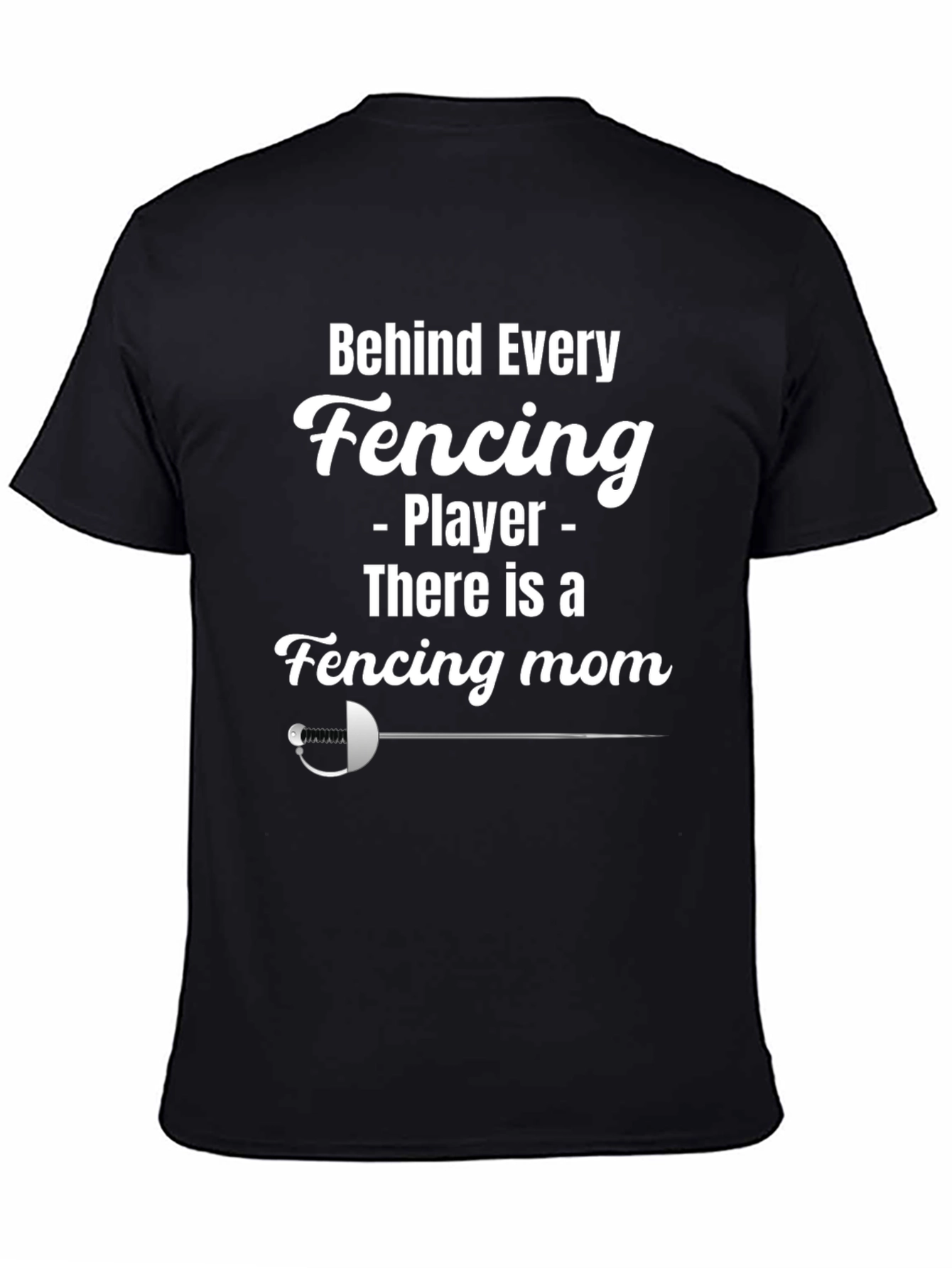 Fencing Mom T-Shirt - Black Graphic Tee