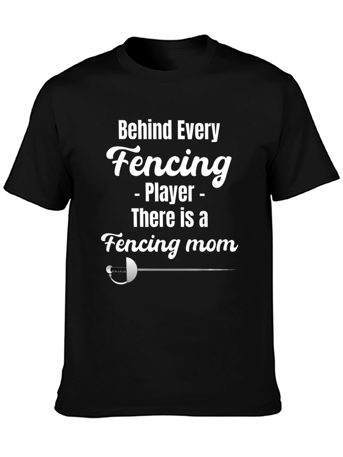 Fencing Mom T-Shirt - Black Graphic Tee