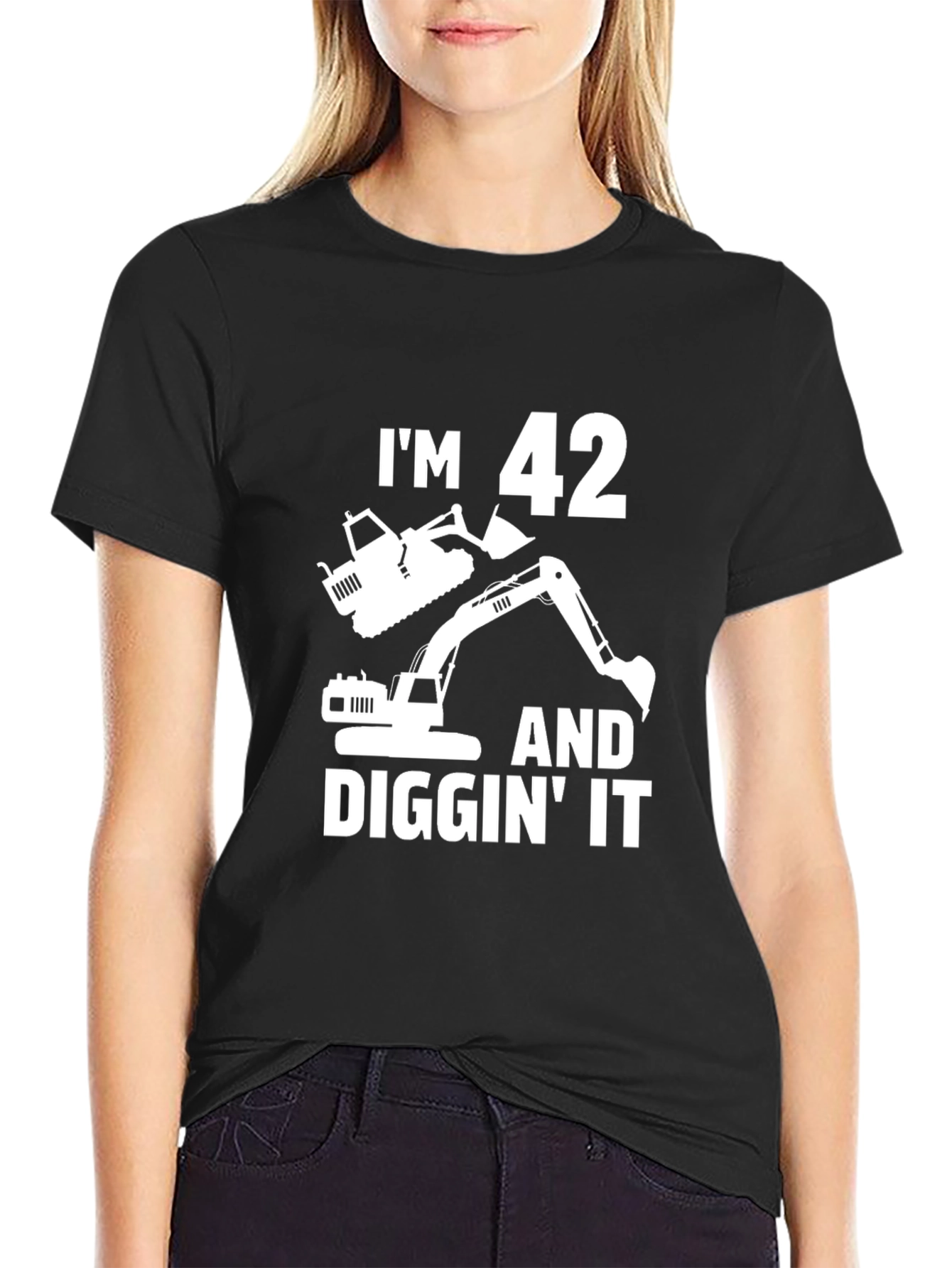 Im 42 and Diggin It T-Shirt