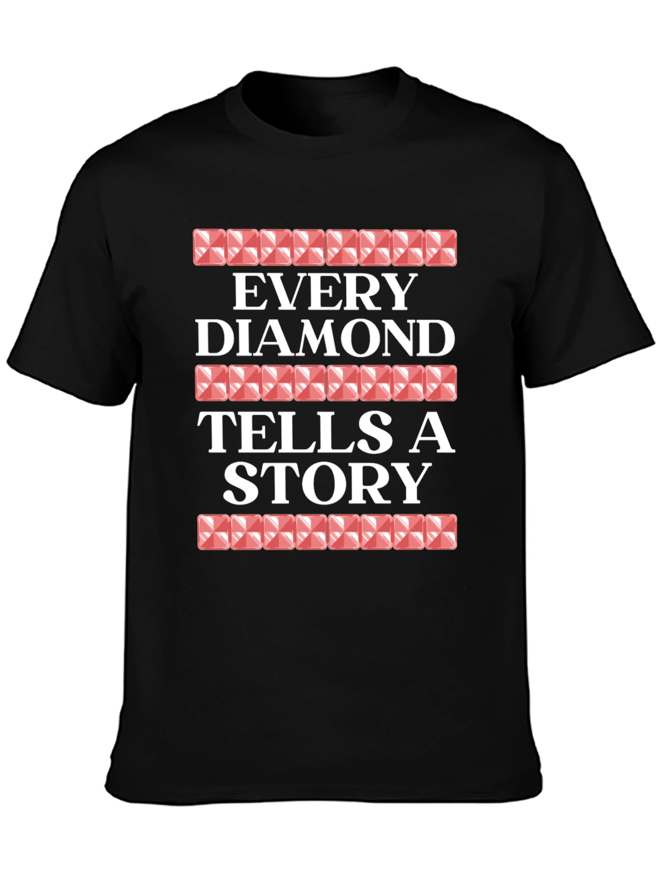 Every Diamond Tells a Story Graphic Tee