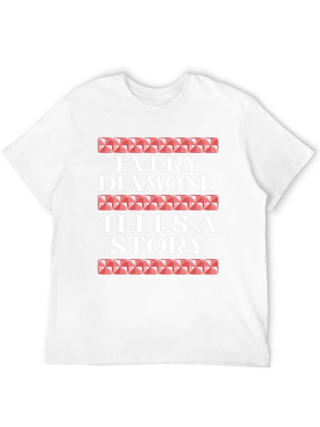 Every Diamond Tells a Story Graphic Tee
