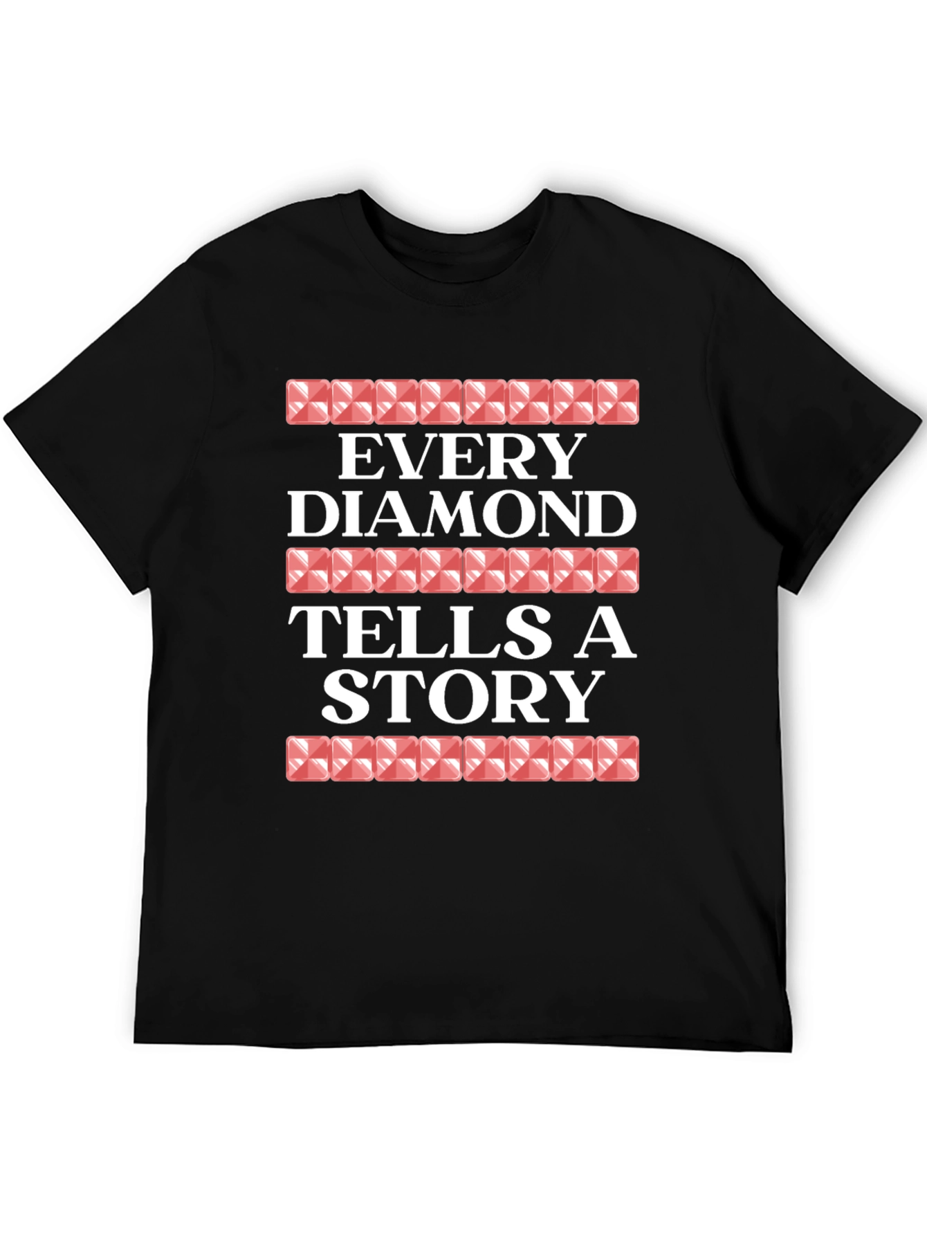 Every Diamond Tells a Story Graphic Tee