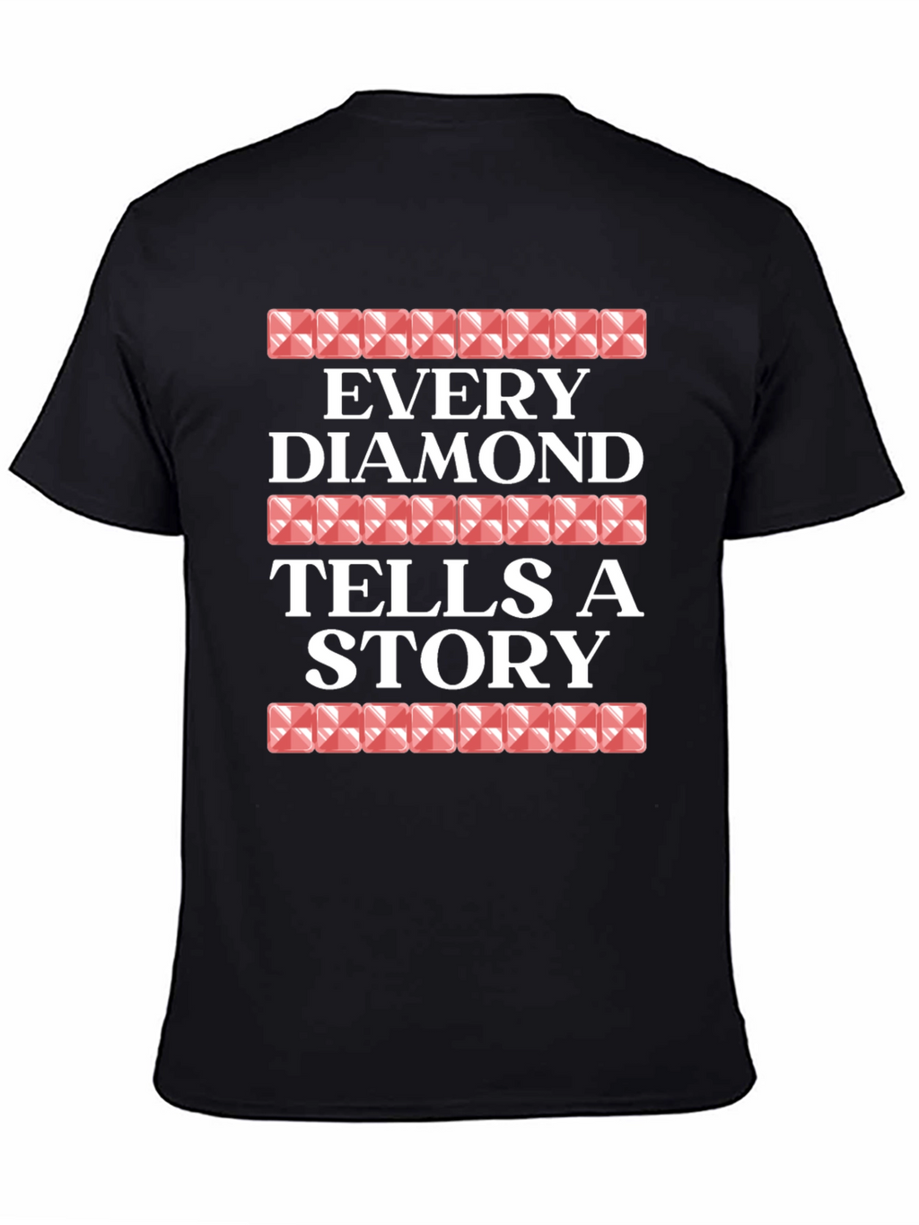 Every Diamond Tells a Story Graphic Tee