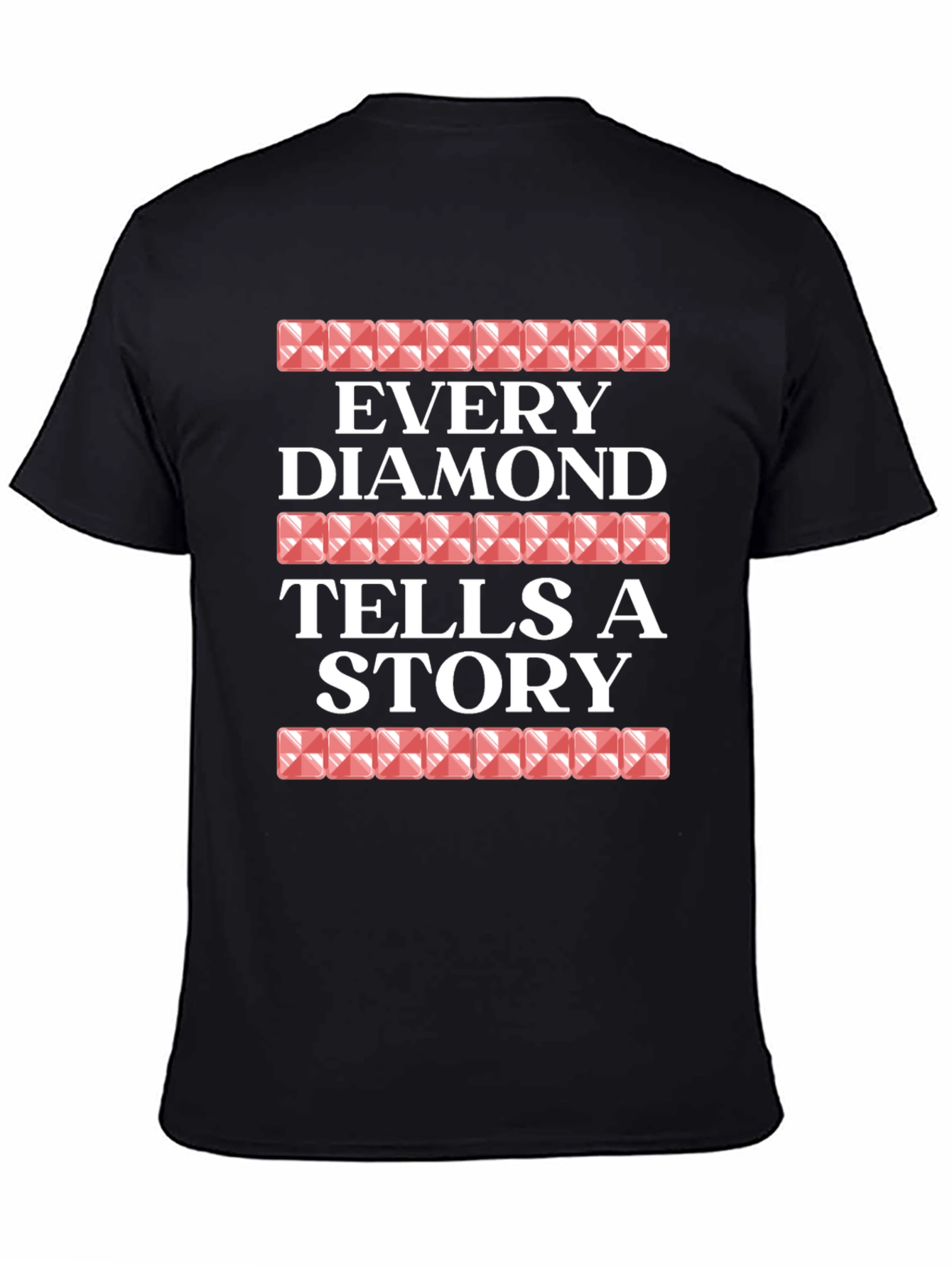 Every Diamond Tells a Story Graphic Tee