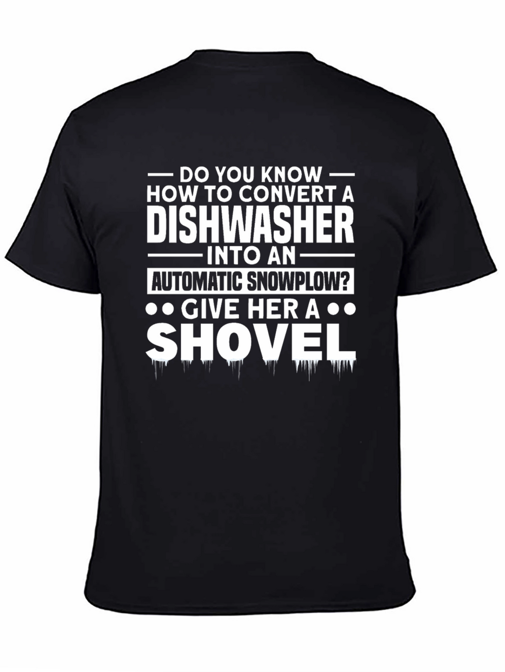 Humorous Dishwasher to Snowplow Graphic T-Shirt