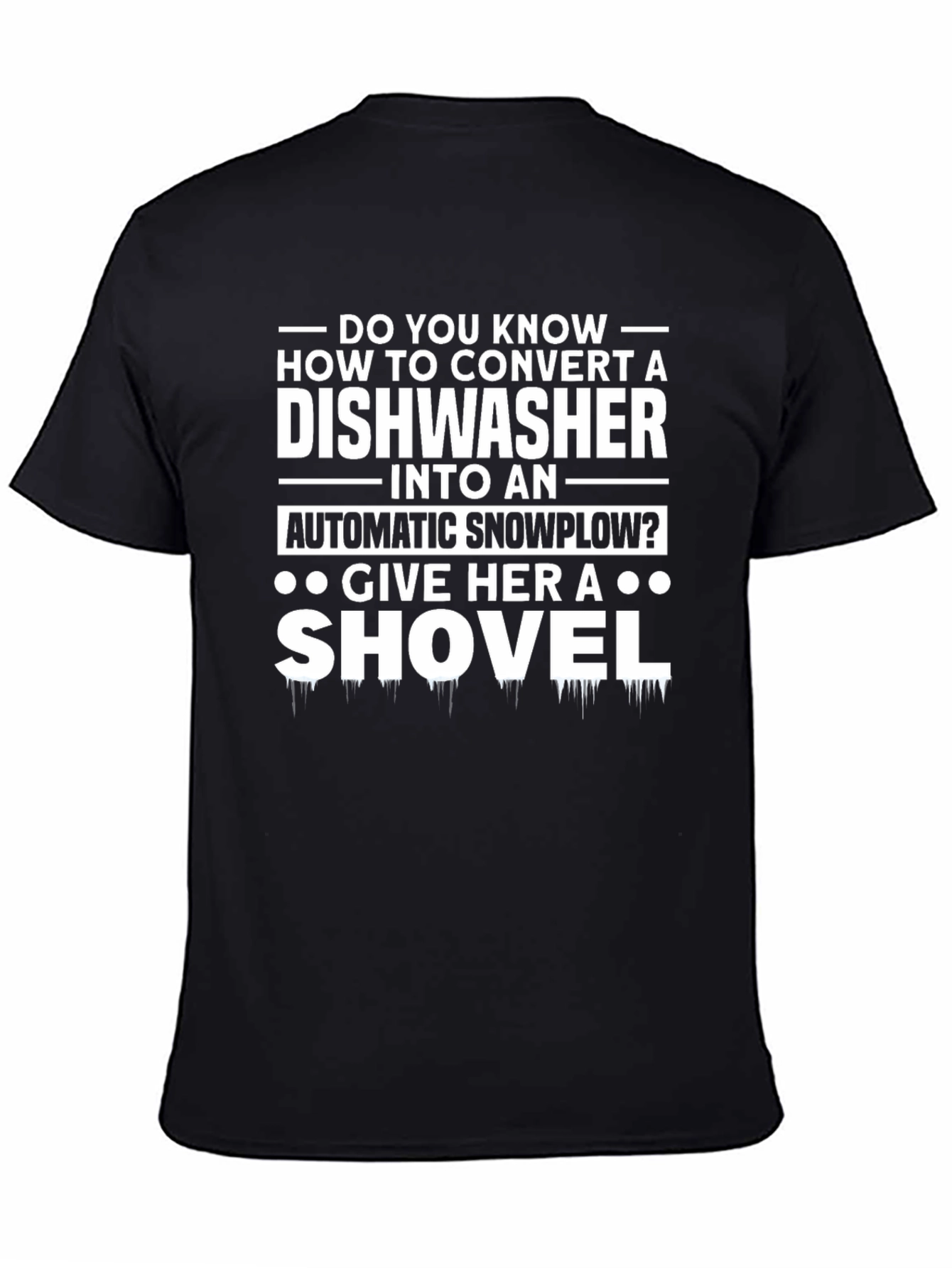 Humorous Dishwasher to Snowplow Graphic T-Shirt
