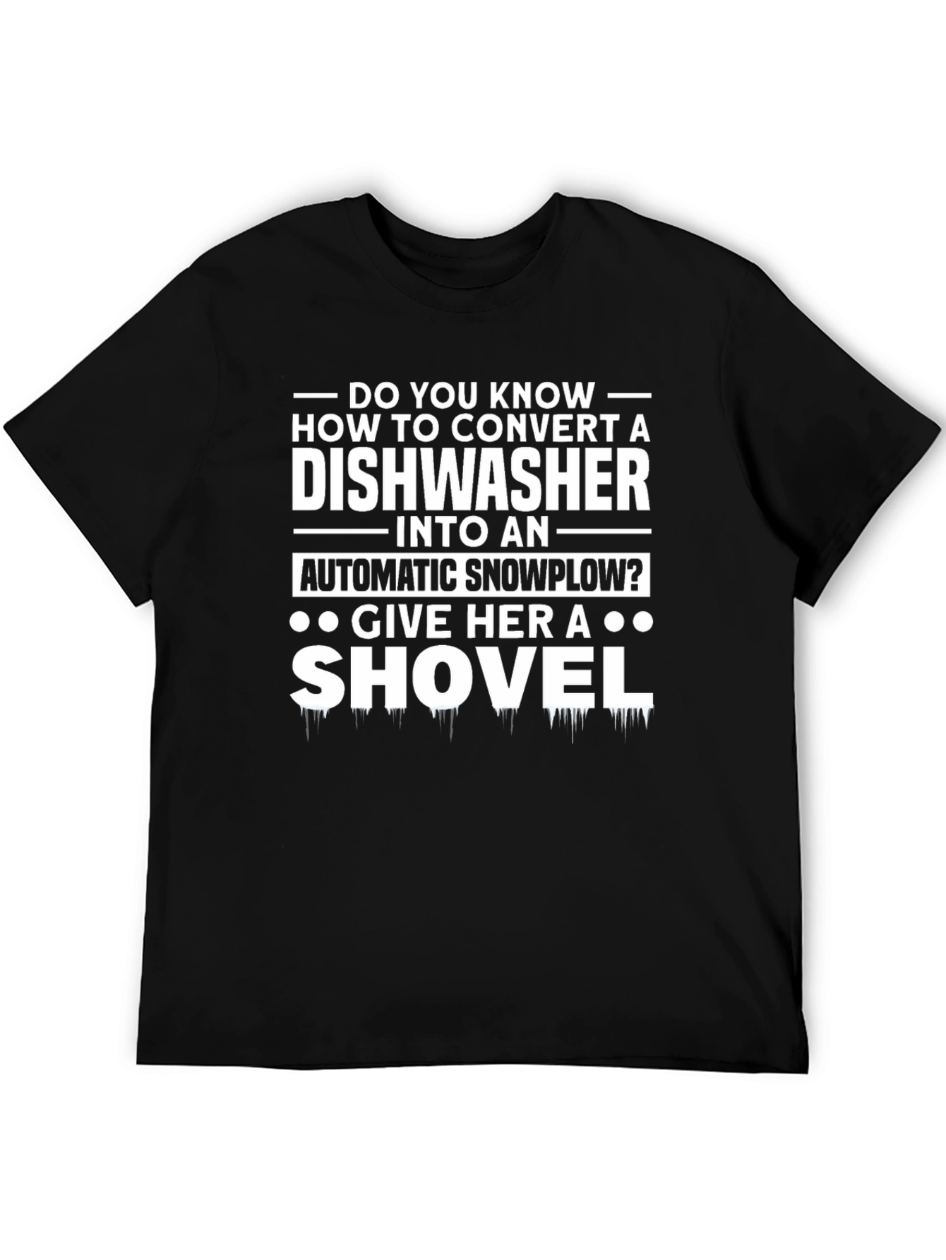 Humorous Dishwasher to Snowplow Graphic T-Shirt