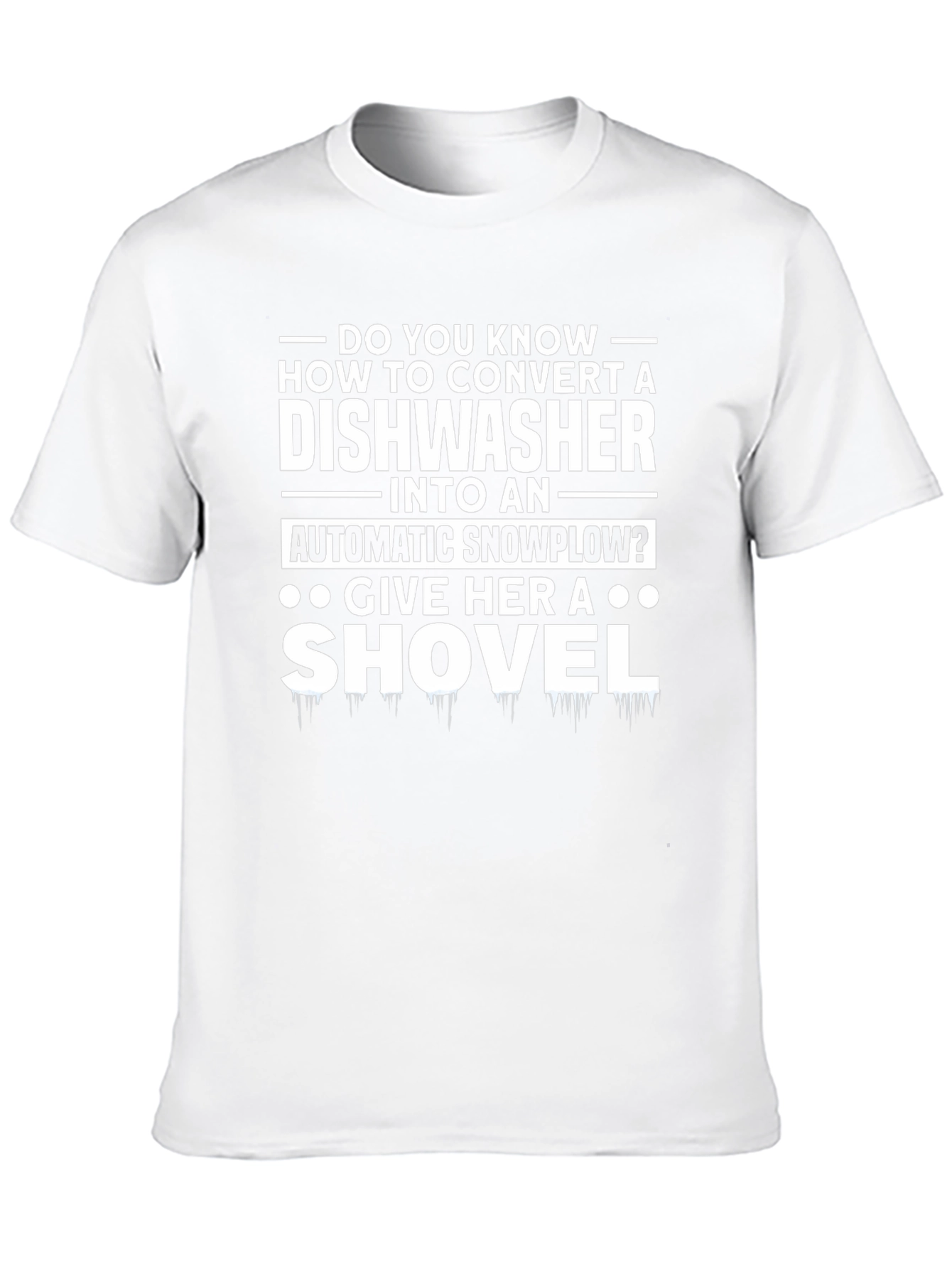 Humorous Dishwasher to Snowplow Graphic T-Shirt