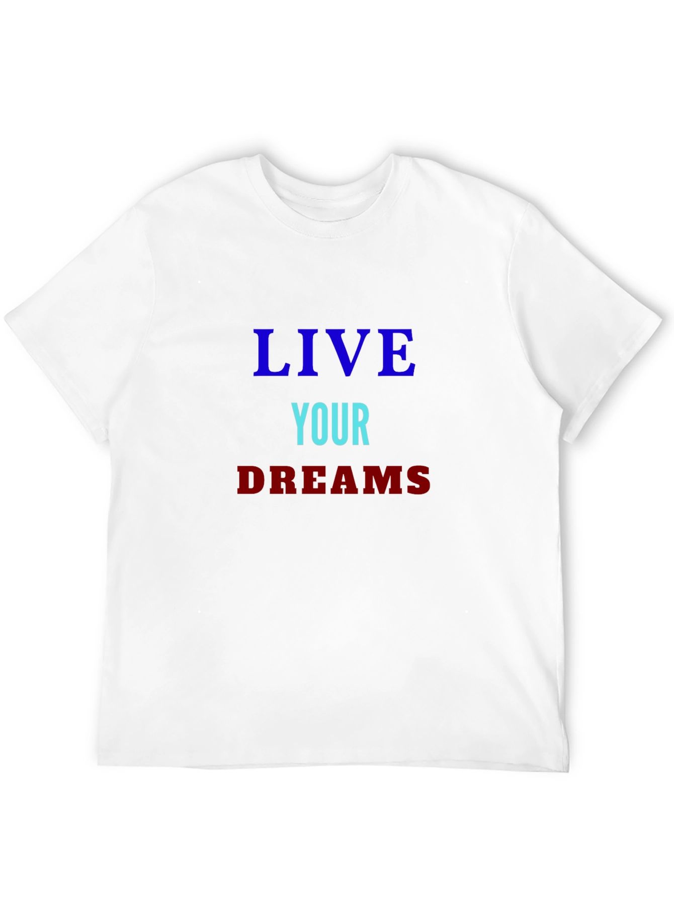 Live Your Dreams Graphic Tee - Motivational Shirt