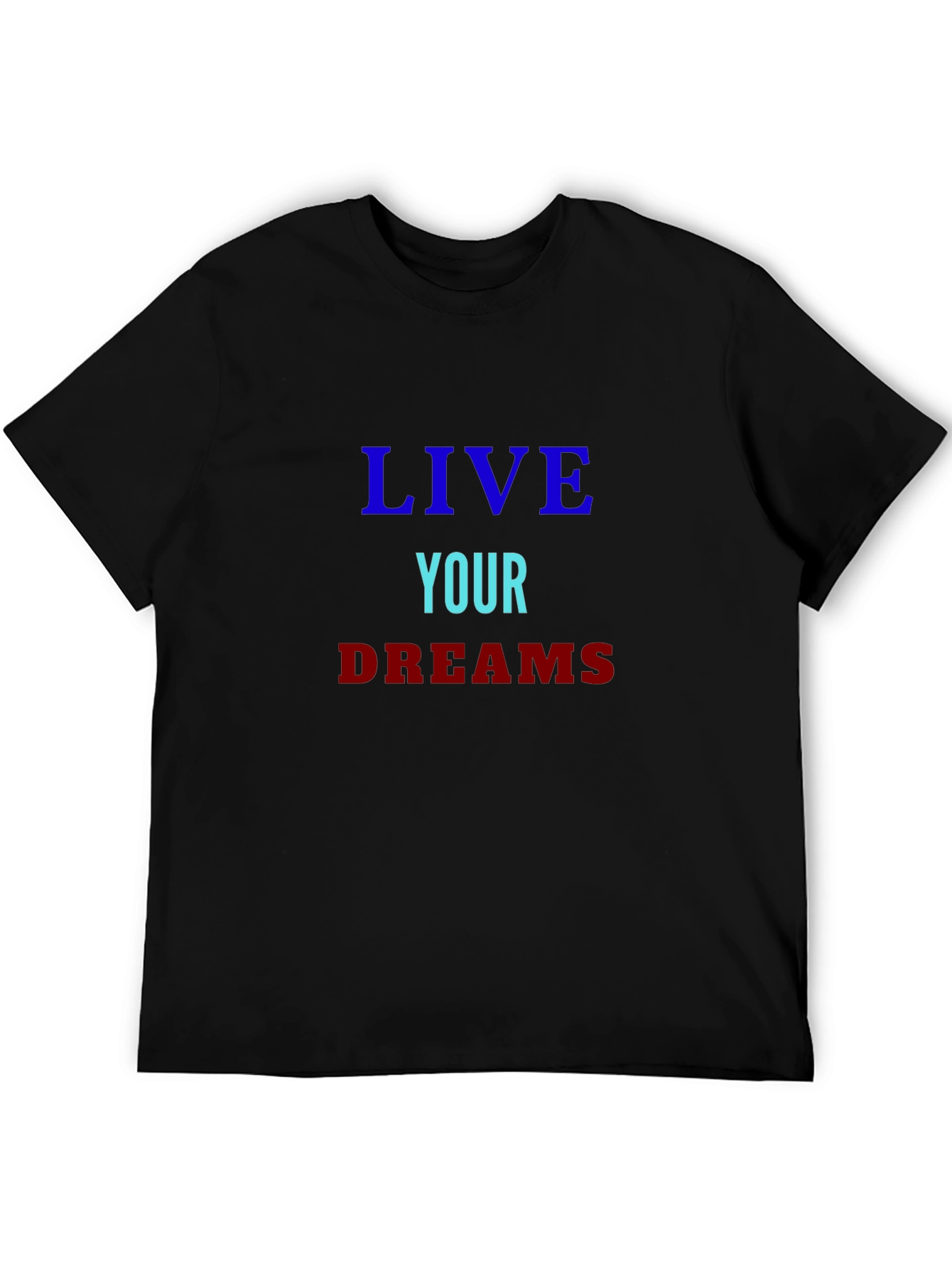 Live Your Dreams Graphic Tee - Motivational Shirt