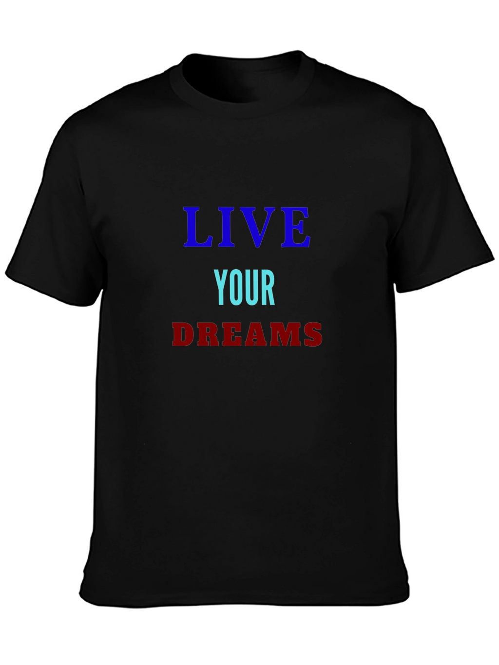 Live Your Dreams Graphic Tee - Motivational Shirt