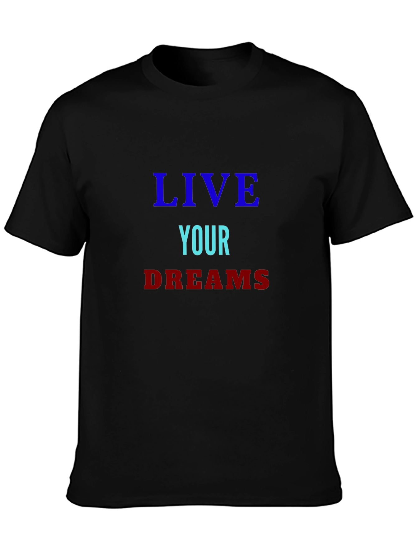 Live Your Dreams Graphic Tee - Motivational Shirt