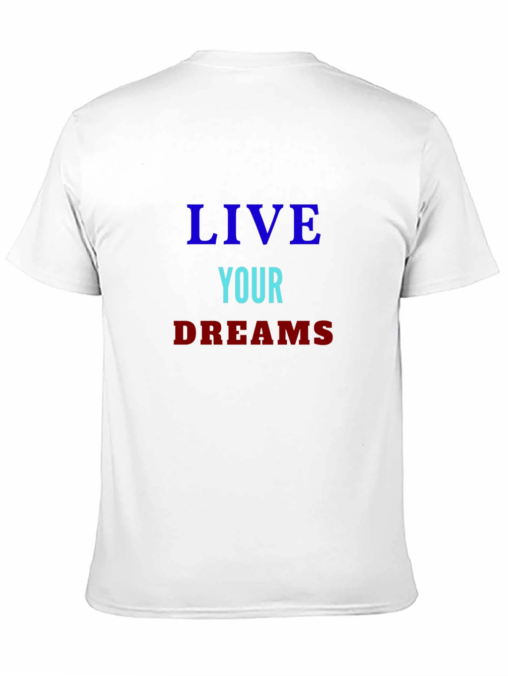 Live Your Dreams Graphic Tee - Motivational Shirt