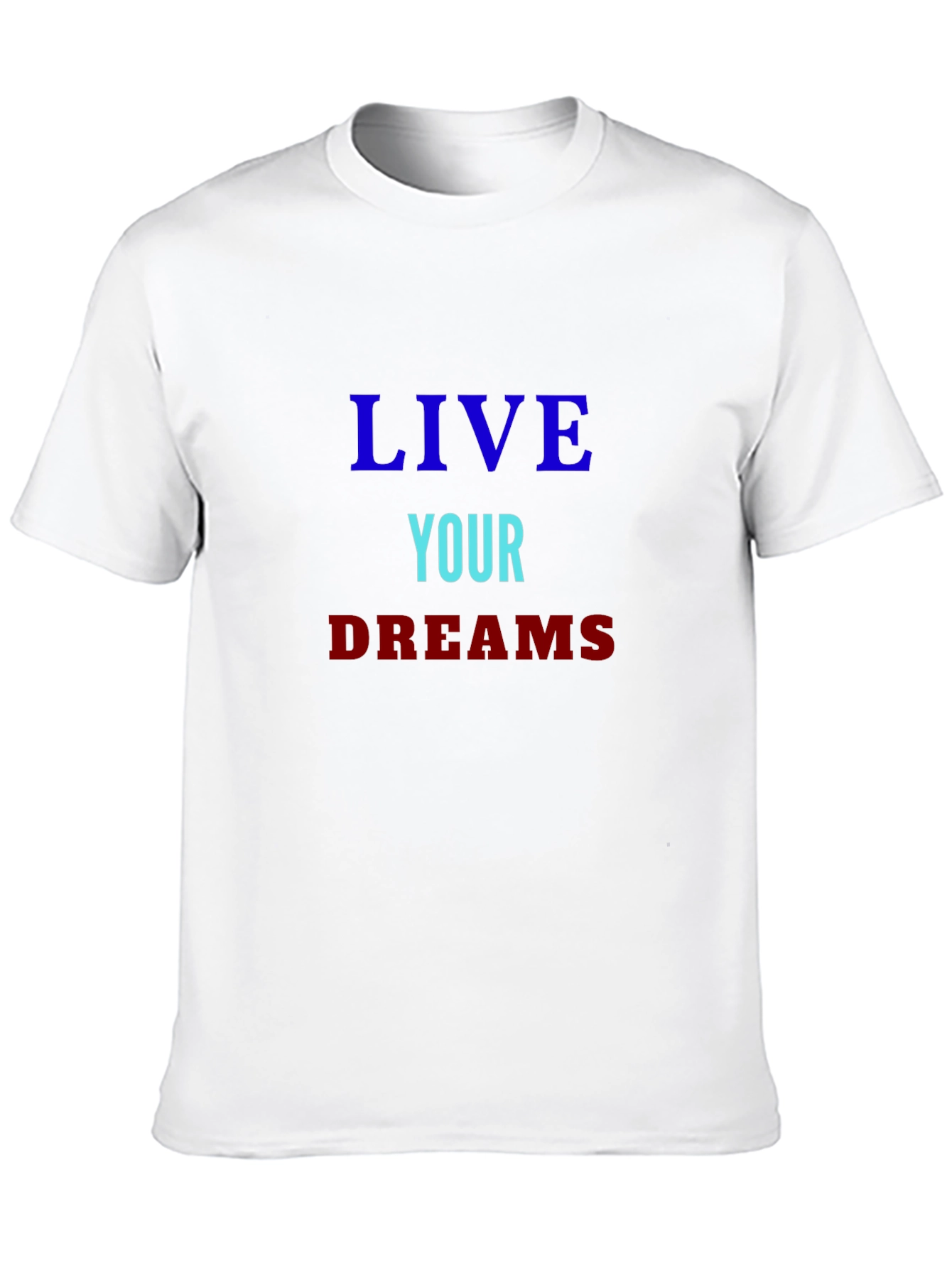 Live Your Dreams Graphic Tee - Motivational Shirt